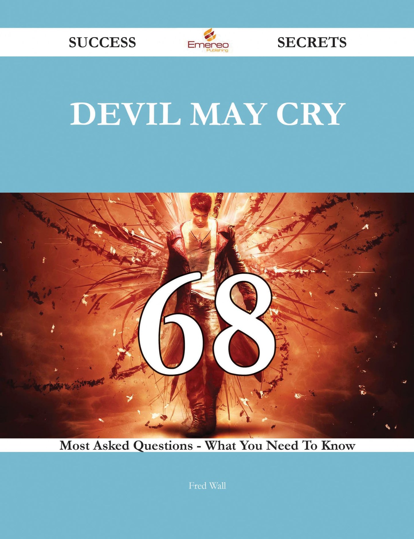 Devil May Cry 68 Success Secrets - 68 Most Asked Questions On Devil May Cry - What You Need To Know