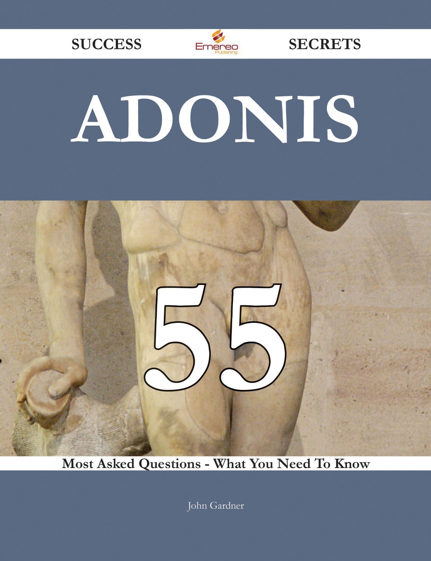Adonis 55 Success Secrets - 55 Most Asked Questions On Adonis - What You Need To Know
