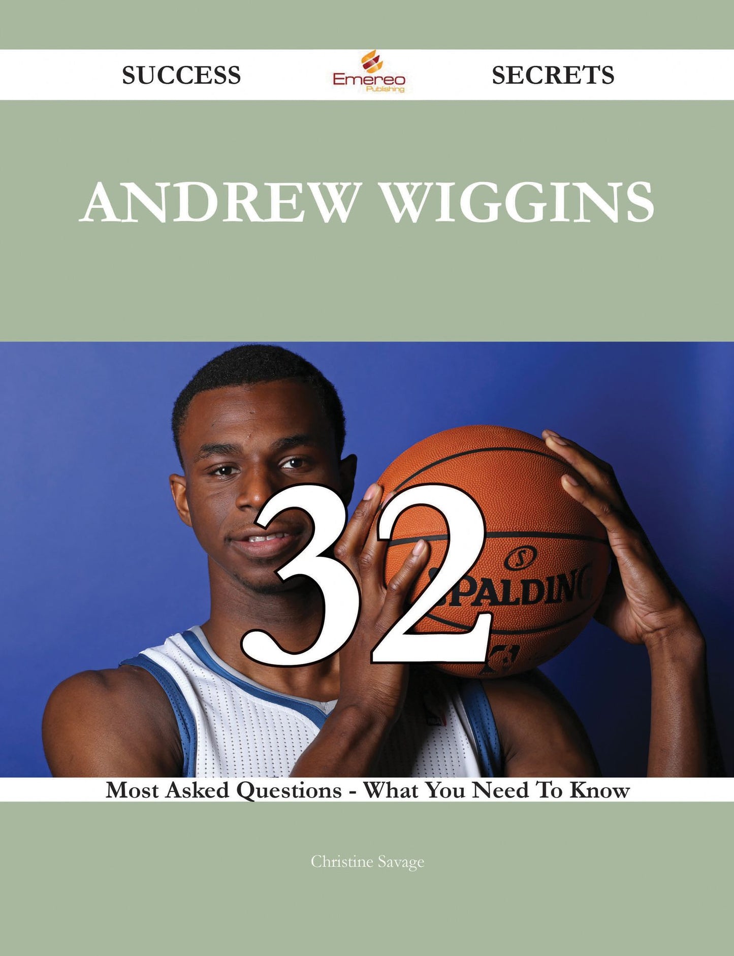 Andrew Wiggins 32 Success Secrets - 32 Most Asked Questions On Andrew Wiggins - What You Need To Know