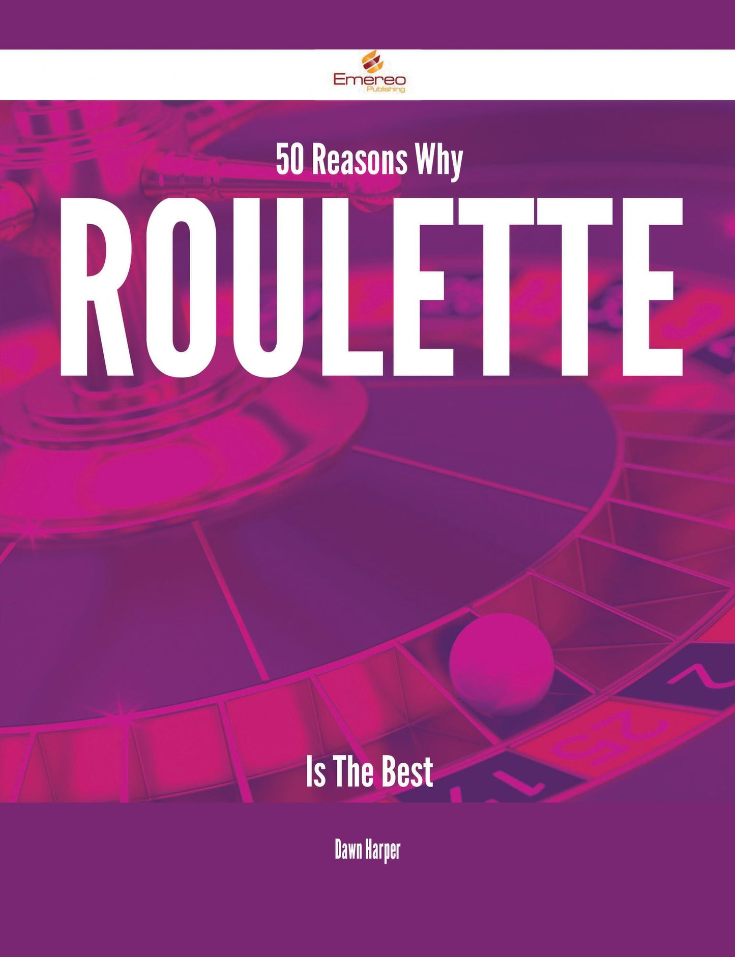 50 Reasons Why Roulette Is The Best