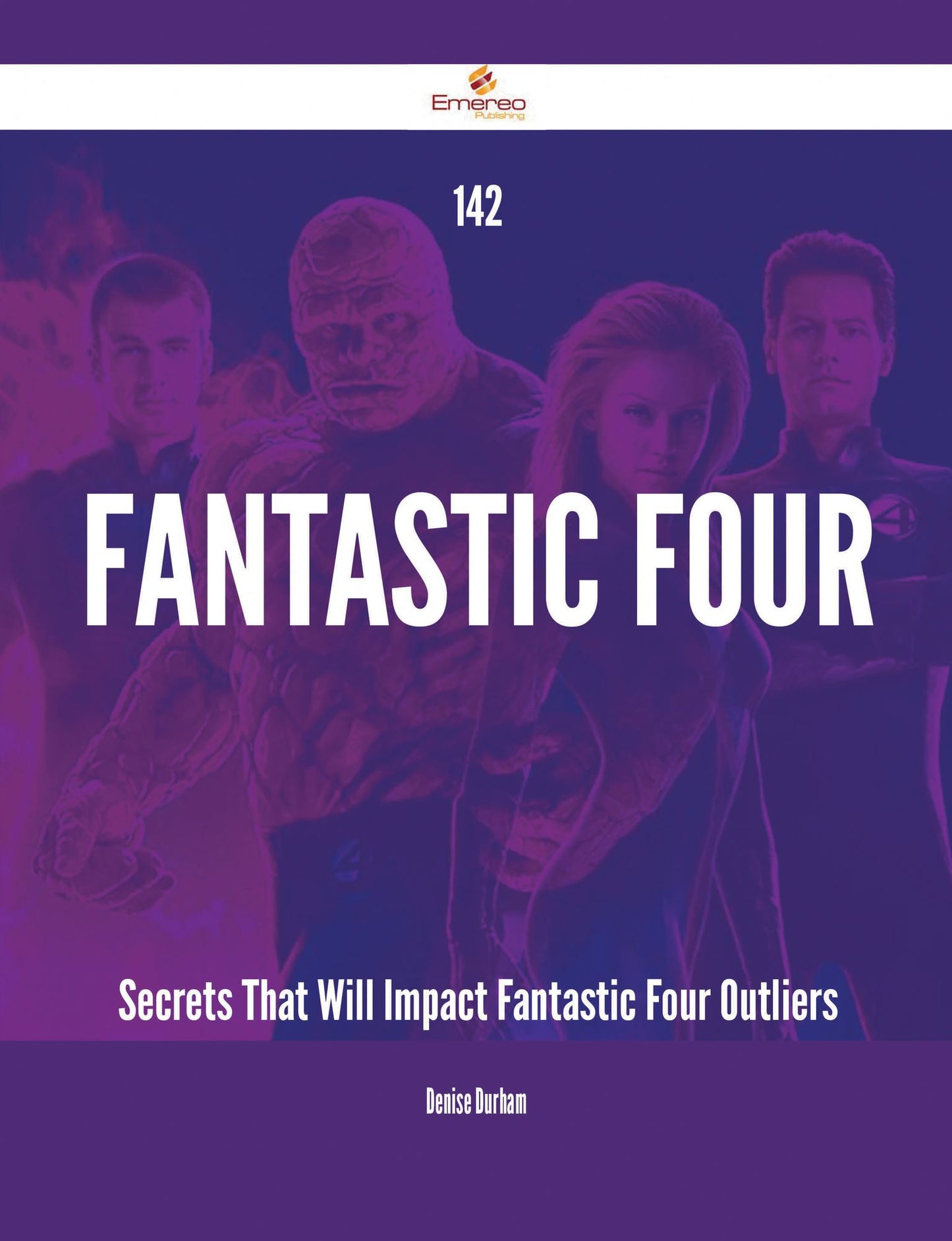 142 Fantastic Four Secrets That Will Impact Fantastic Four Outliers