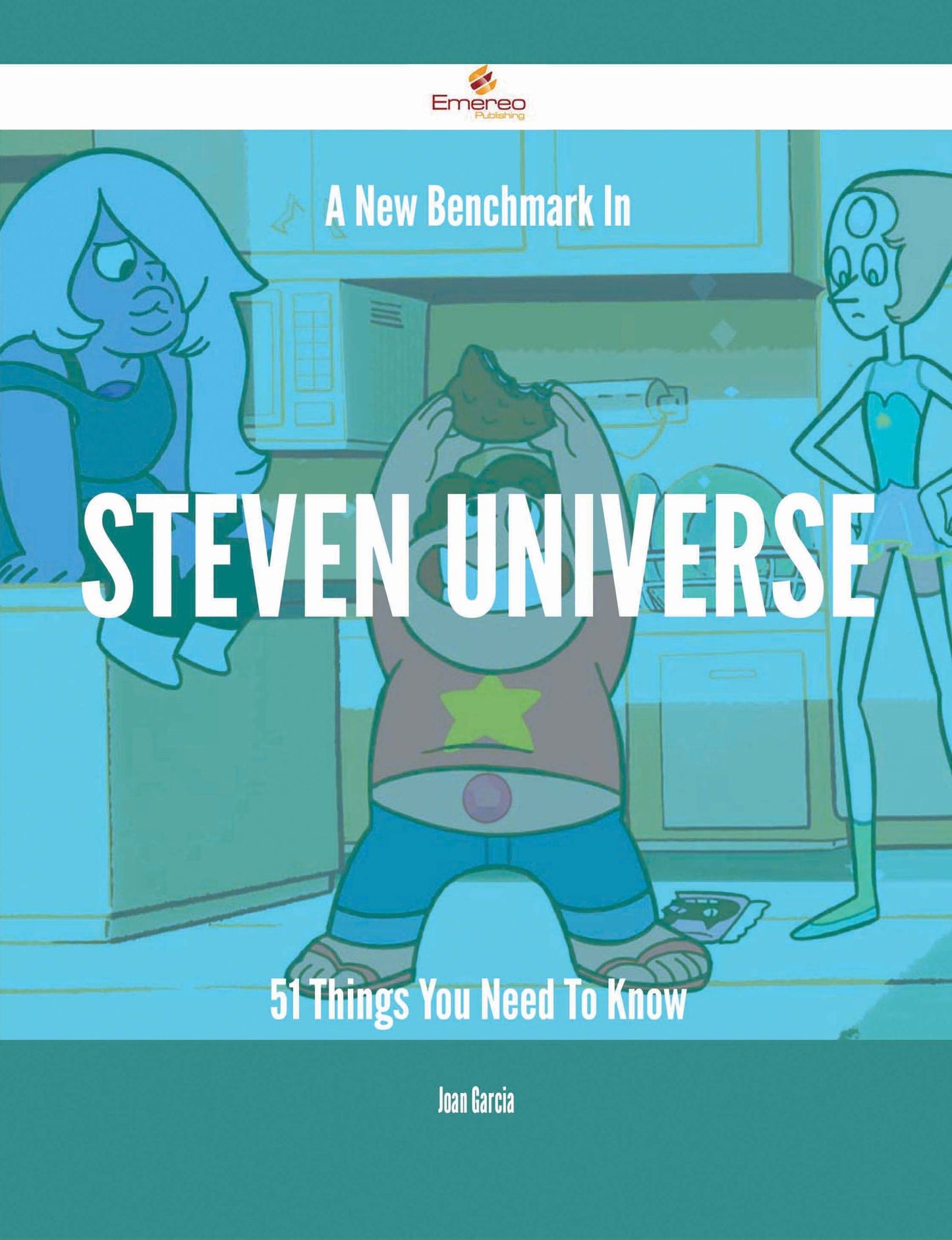 A New Benchmark In Steven Universe - 51 Things You Need To Know