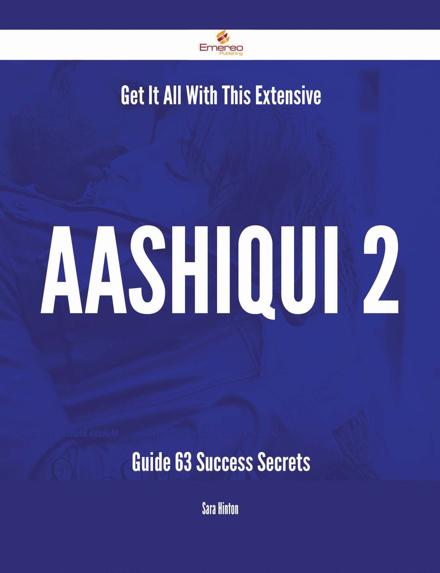 Get It All With This Extensive Aashiqui 2 Guide - 63 Success Secrets