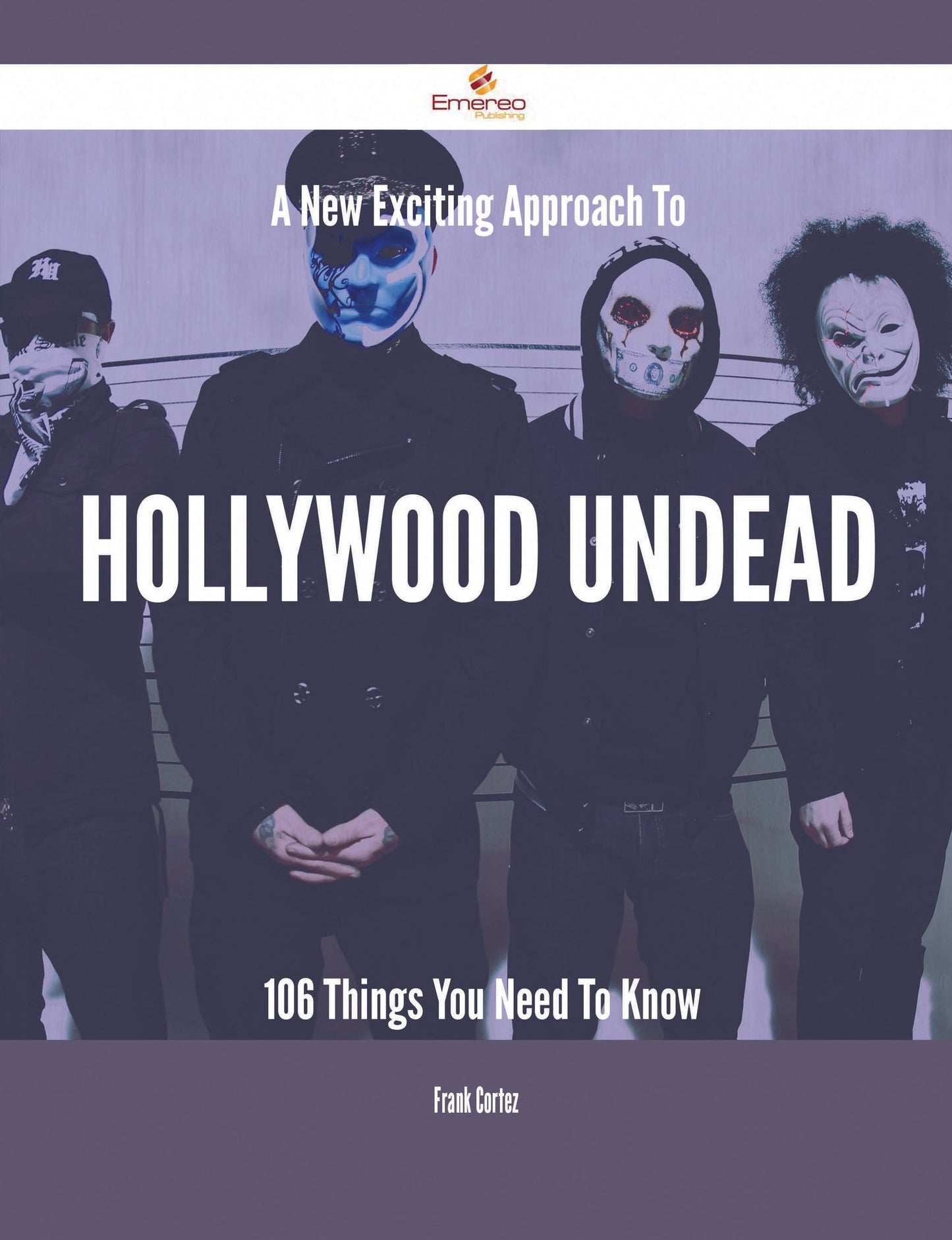 A New- Exciting Approach To Hollywood Undead - 106 Things You Need To Know