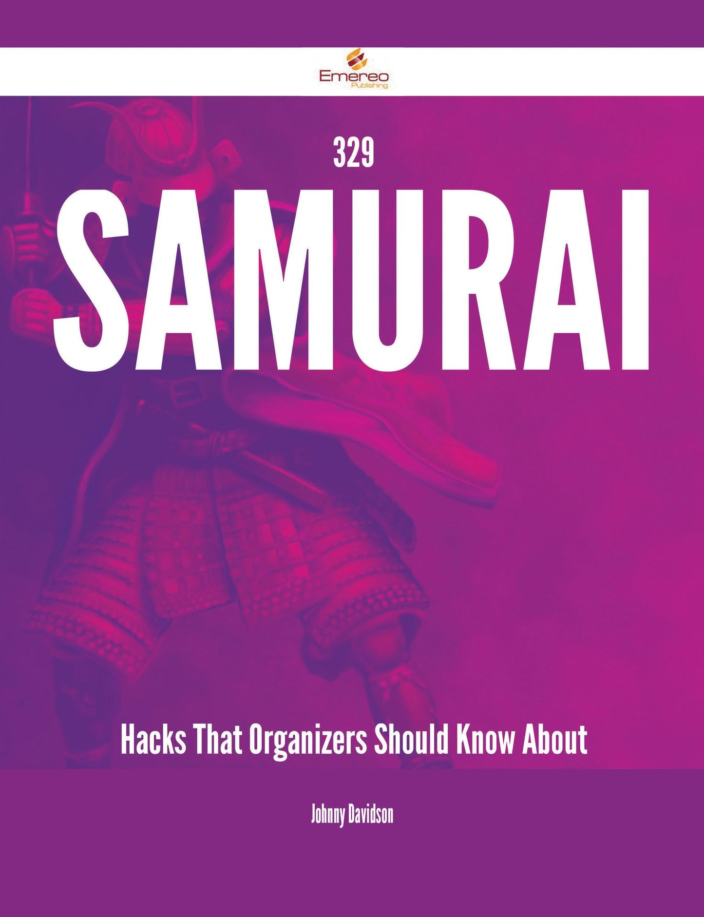 329 Samurai Hacks That Organizers Should Know About