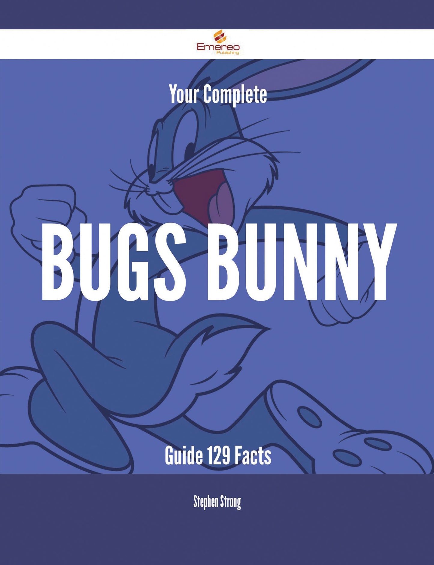 Your Complete Bugs Bunny Guide - 129 Facts