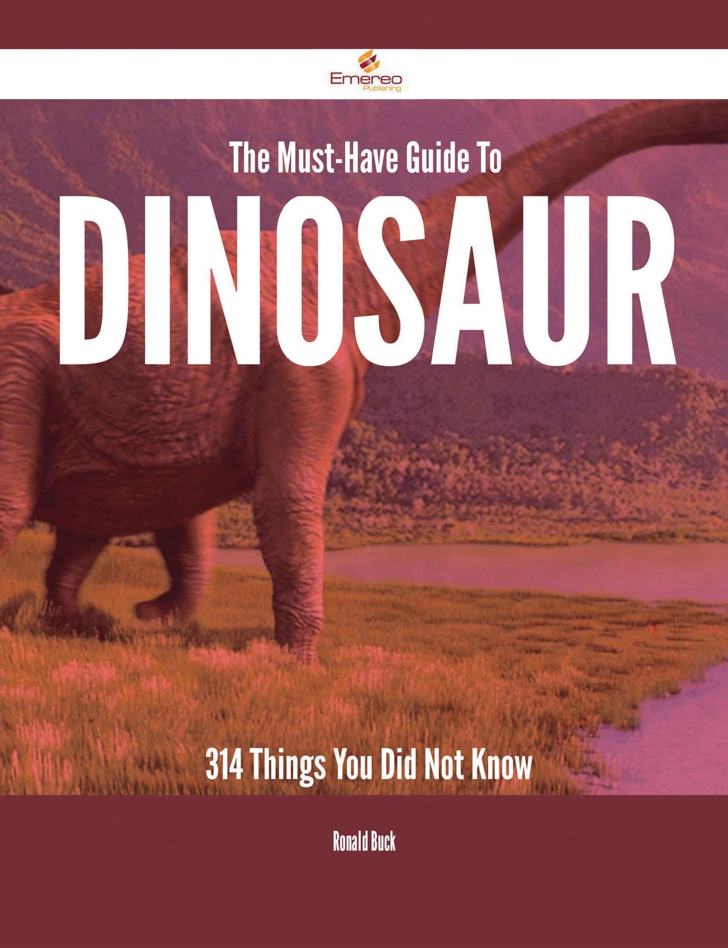 The Must-Have Guide To Dinosaur - 314 Things You Did Not Know