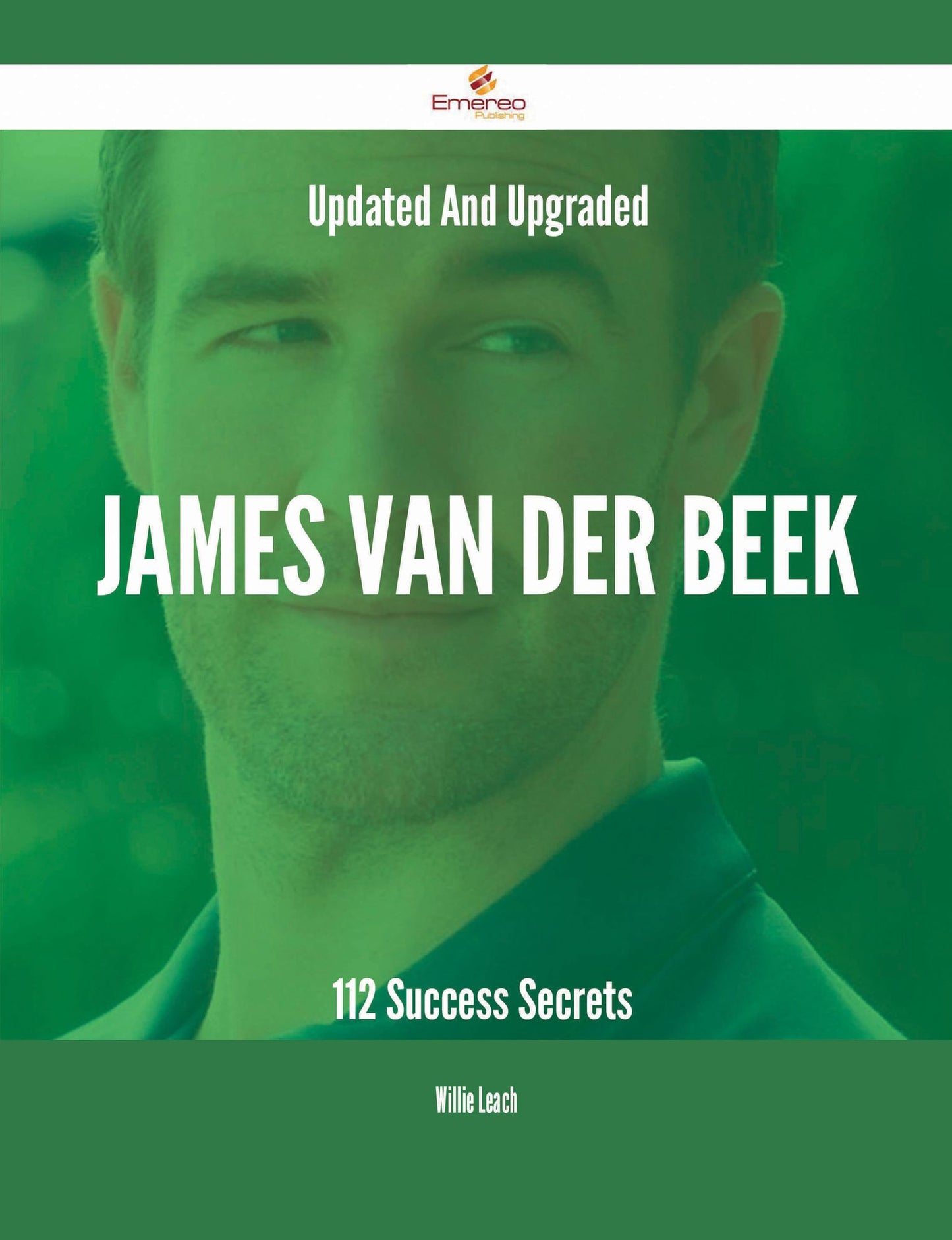 Updated And Upgraded James Van Der Beek - 112 Success Secrets