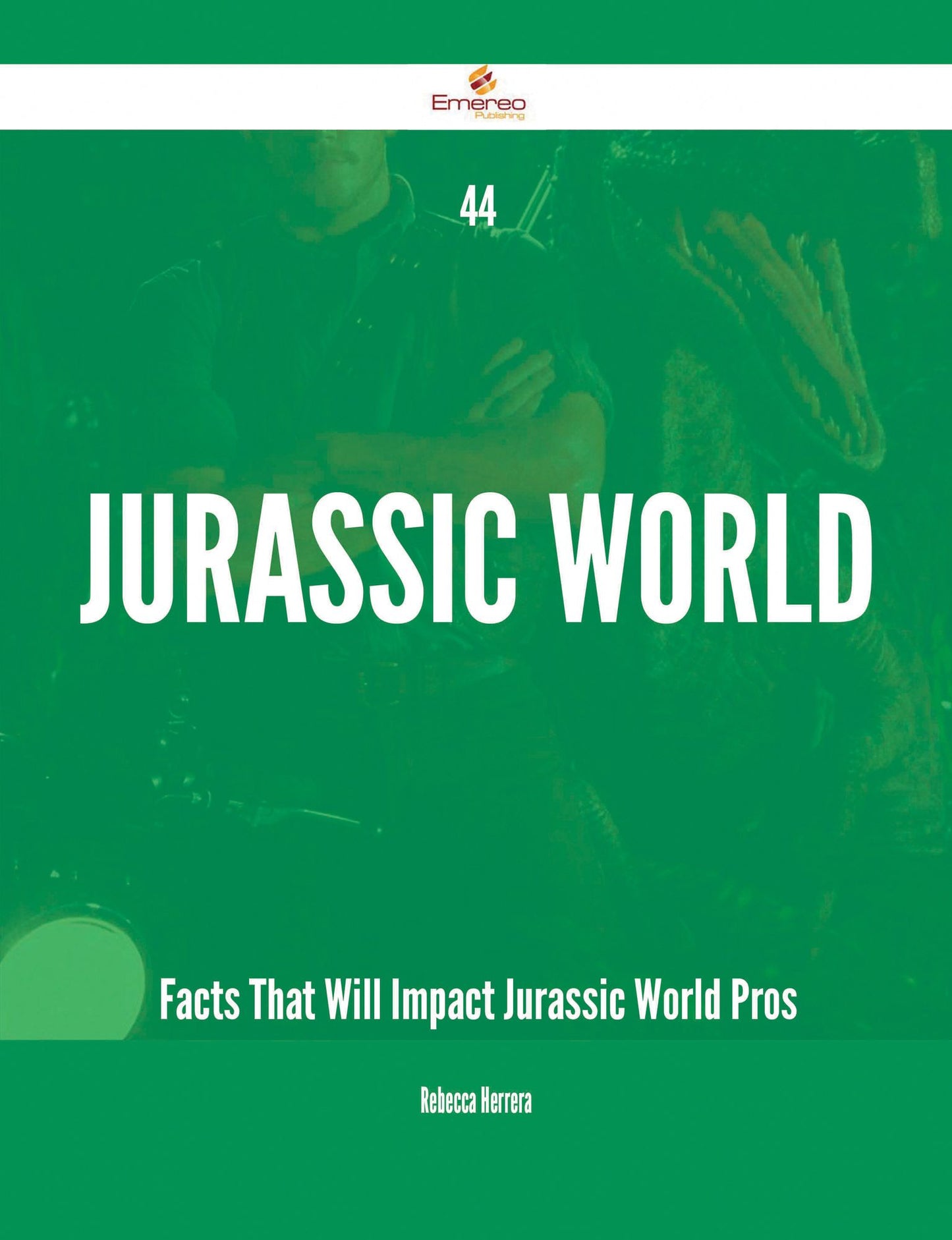 44 Jurassic World Facts That Will Impact Jurassic World Pros