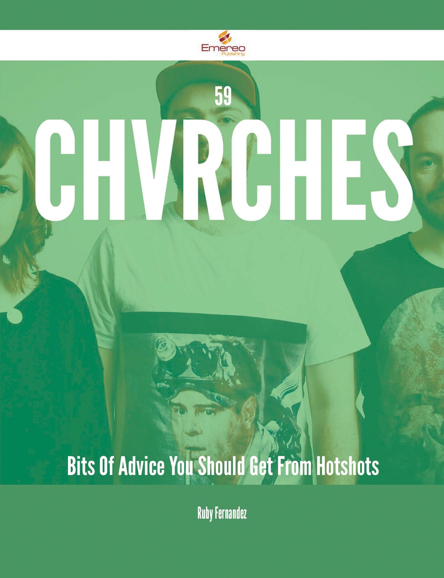 59 Chvrches Bits Of Advice You Should Get From Hotshots