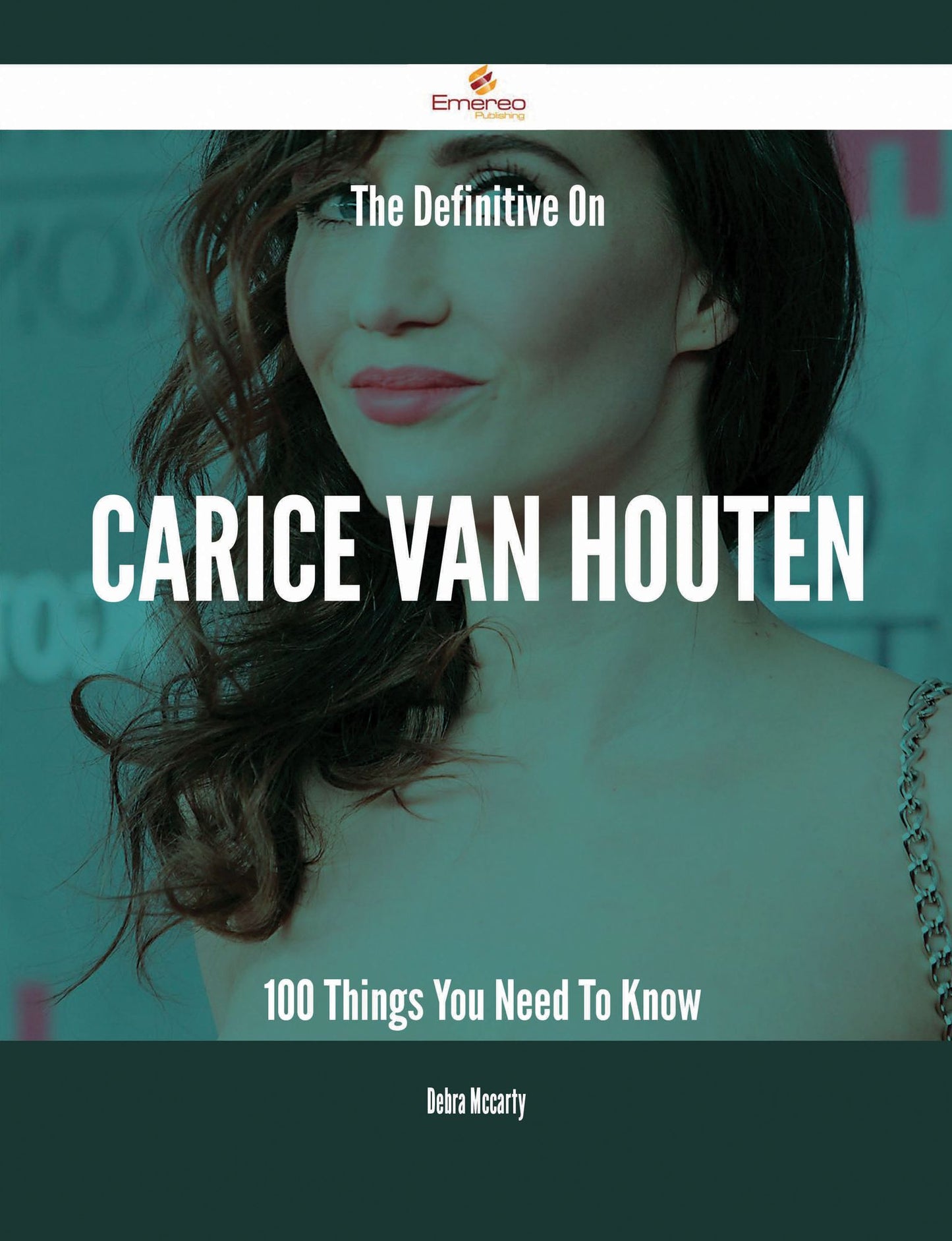 The Definitive On Carice van Houten - 100 Things You Need To Know