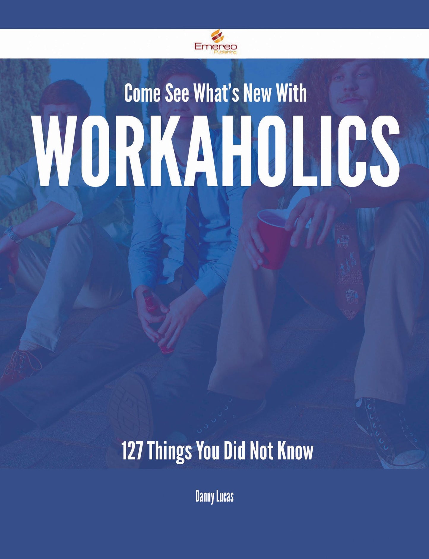 Come See What's New With Workaholics - 127 Things You Did Not Know