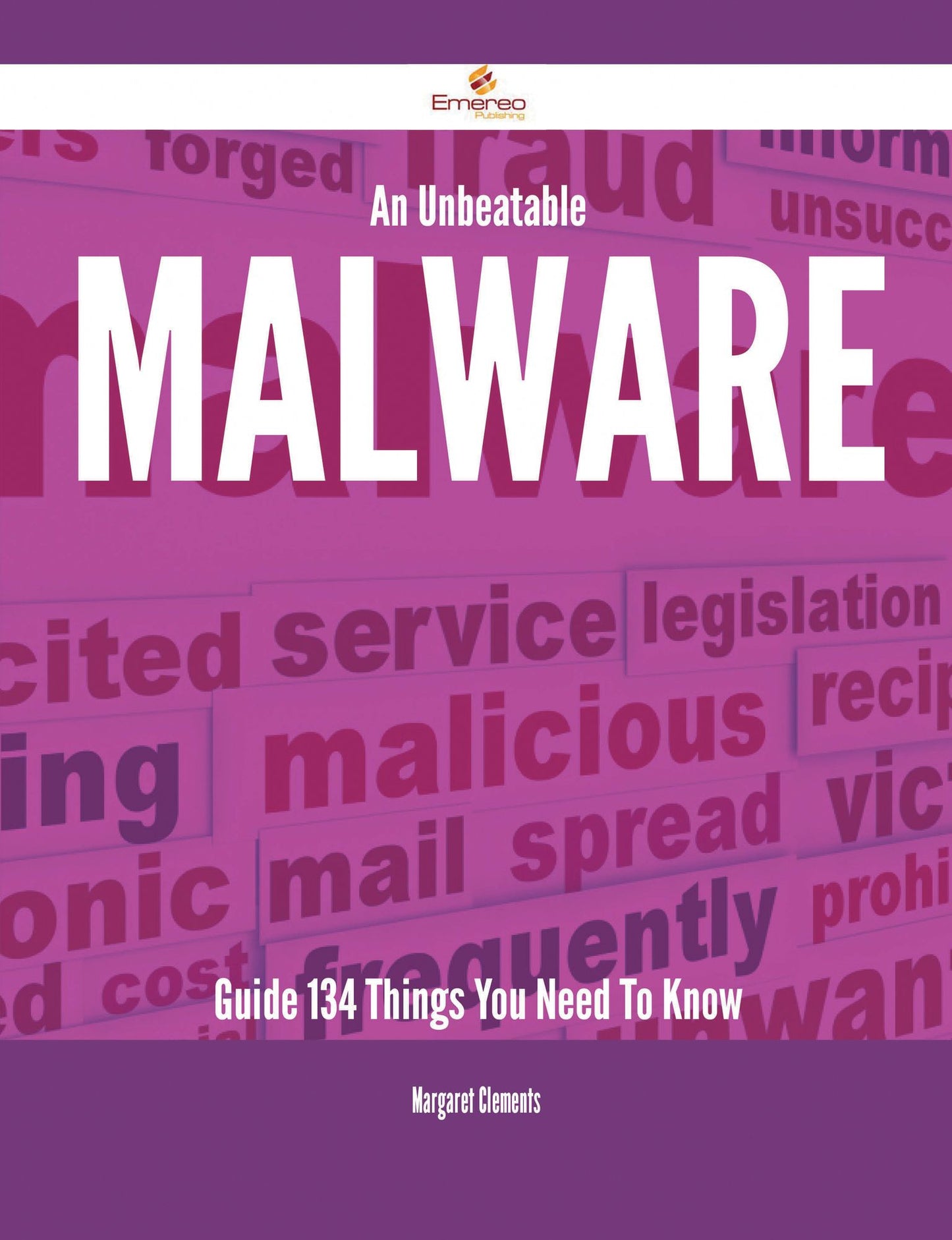 An Unbeatable Malware Guide - 134 Things You Need To Know