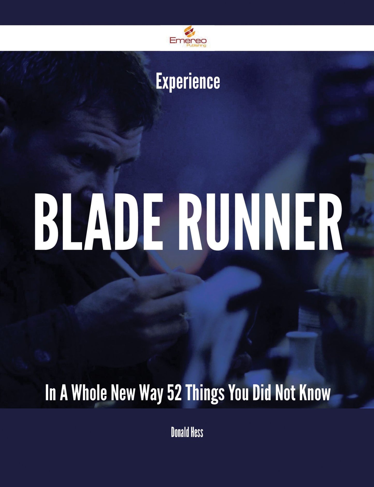 Experience Blade Runner In A Whole New Way - 52 Things You Did Not Know