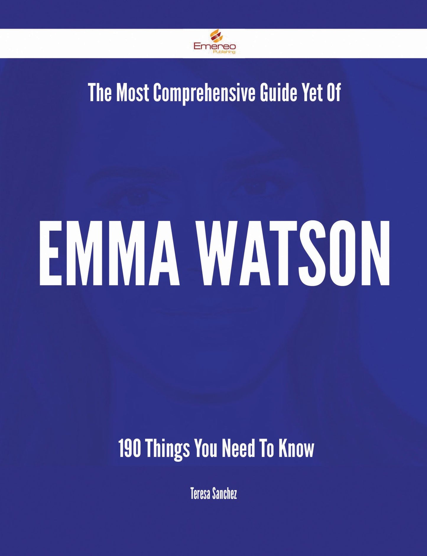 The Most Comprehensive Guide Yet Of Emma Watson - 190 Things You Need To Know