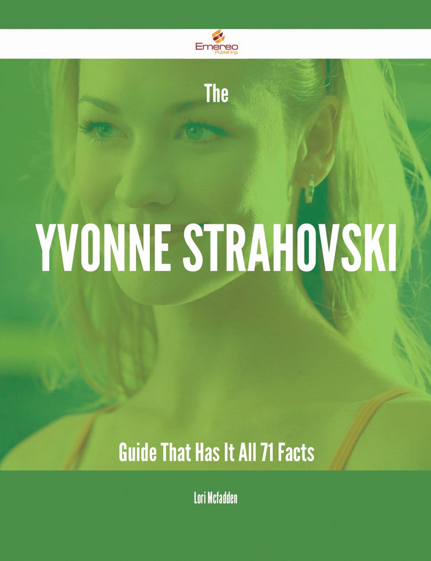The Yvonne Strahovski Guide That Has It All - 71 Facts
