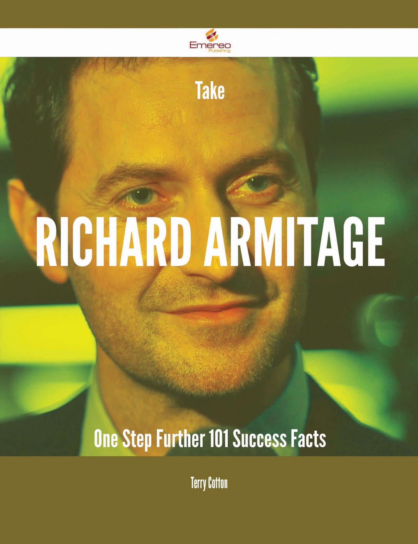 Take Richard Armitage One Step Further - 101 Success Facts