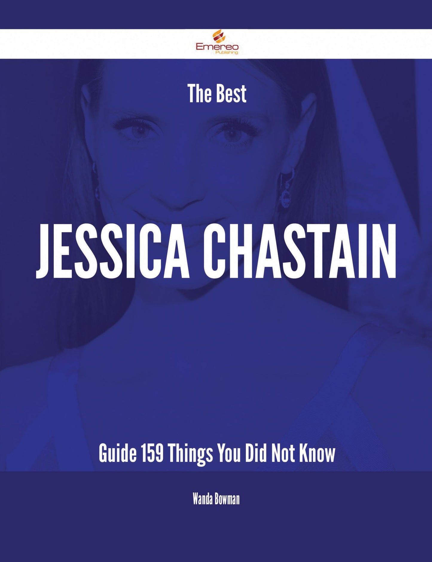 The Best Jessica Chastain Guide - 159 Things You Did Not Know
