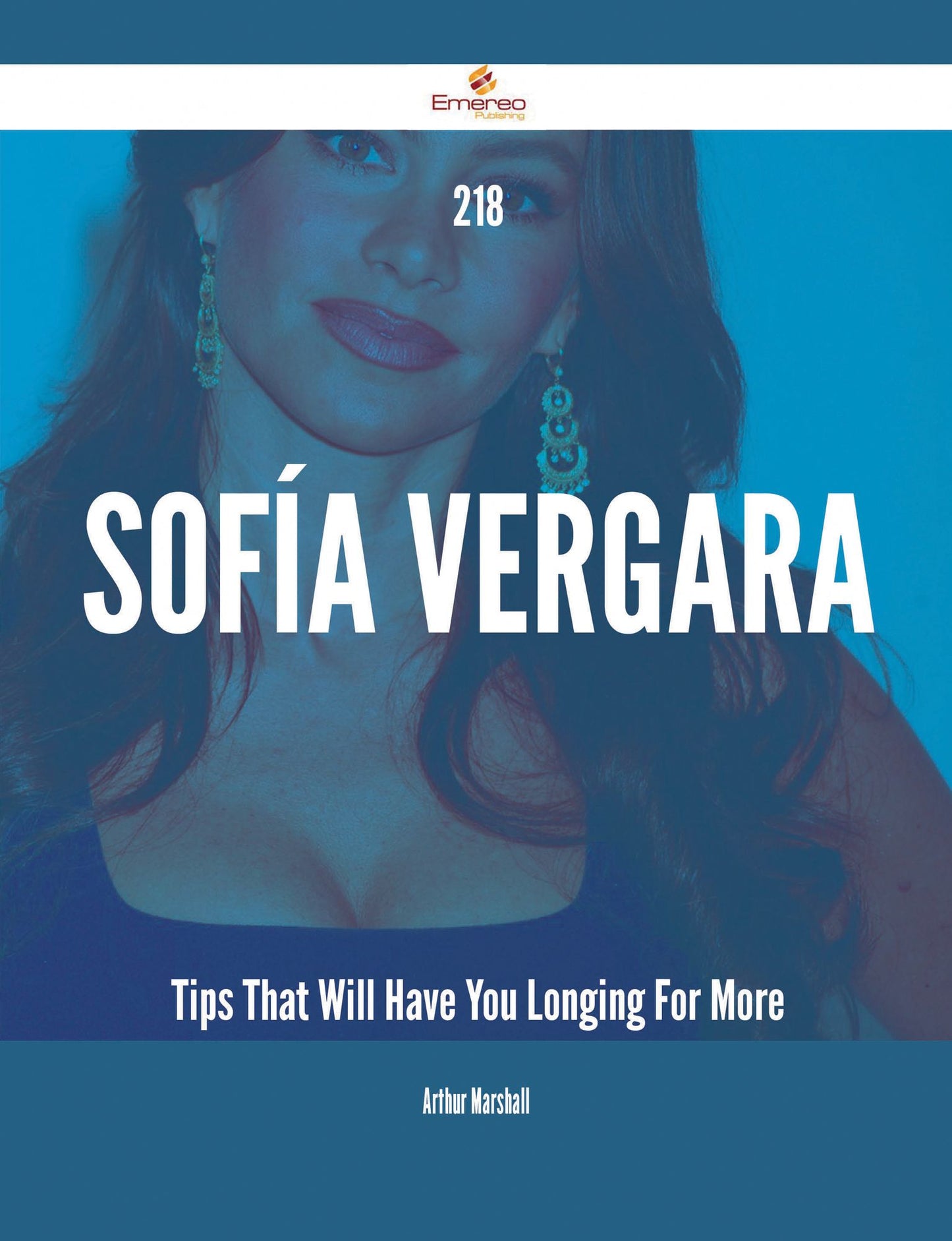 218 Sofía Vergara Tips That Will Have You Longing For More