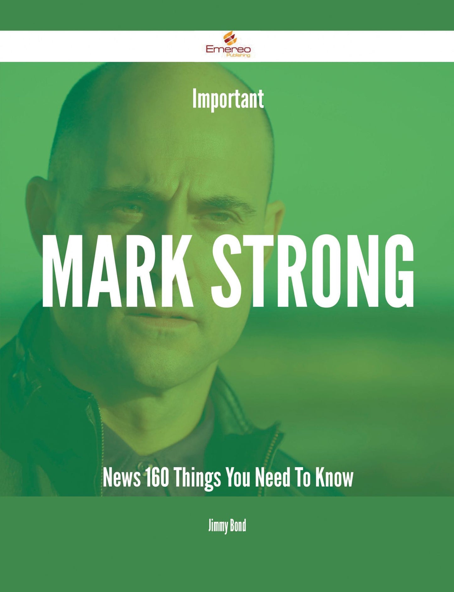 Important Mark Strong News - 160 Things You Need To Know