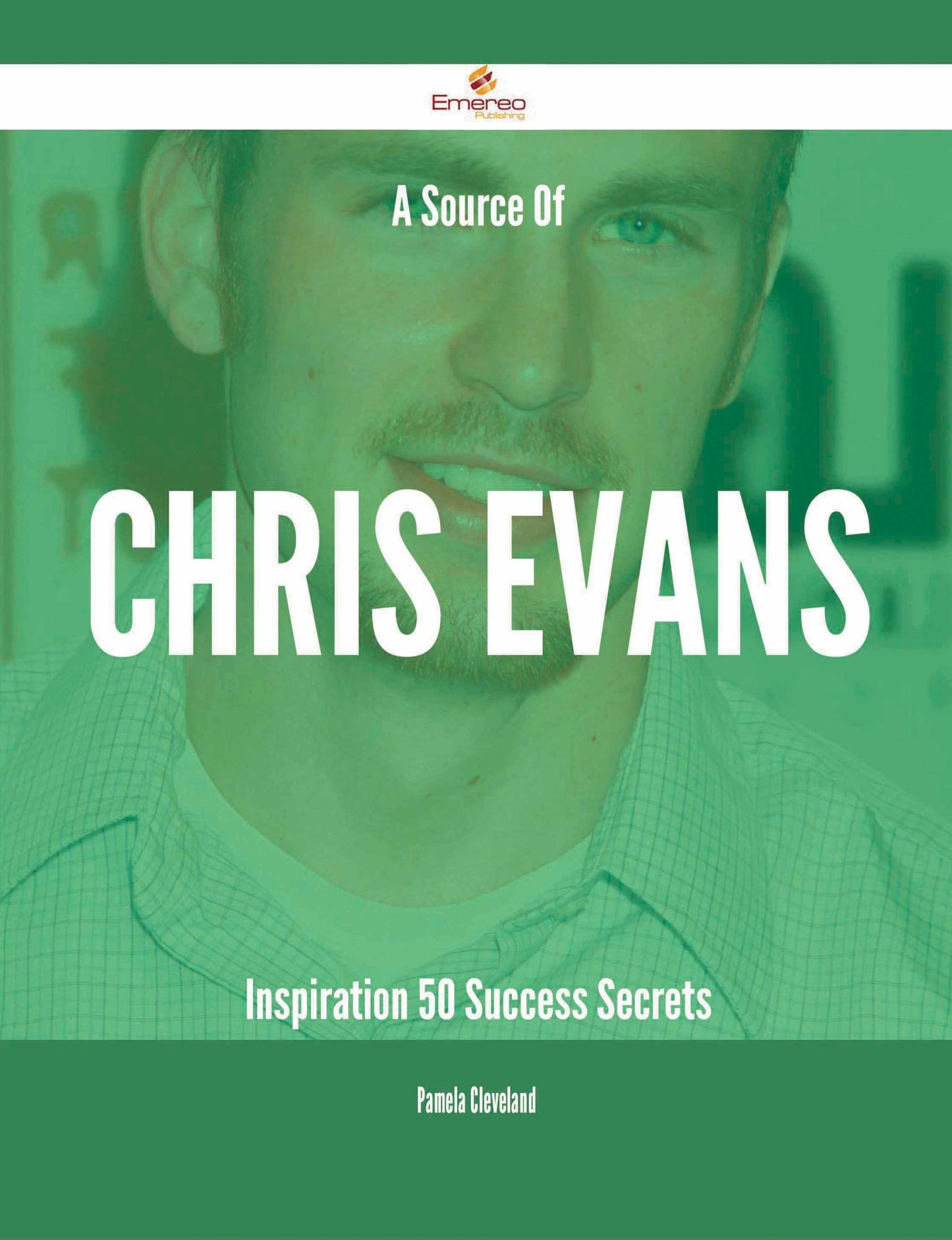 A Source Of Chris Evans Inspiration - 50 Success Secrets