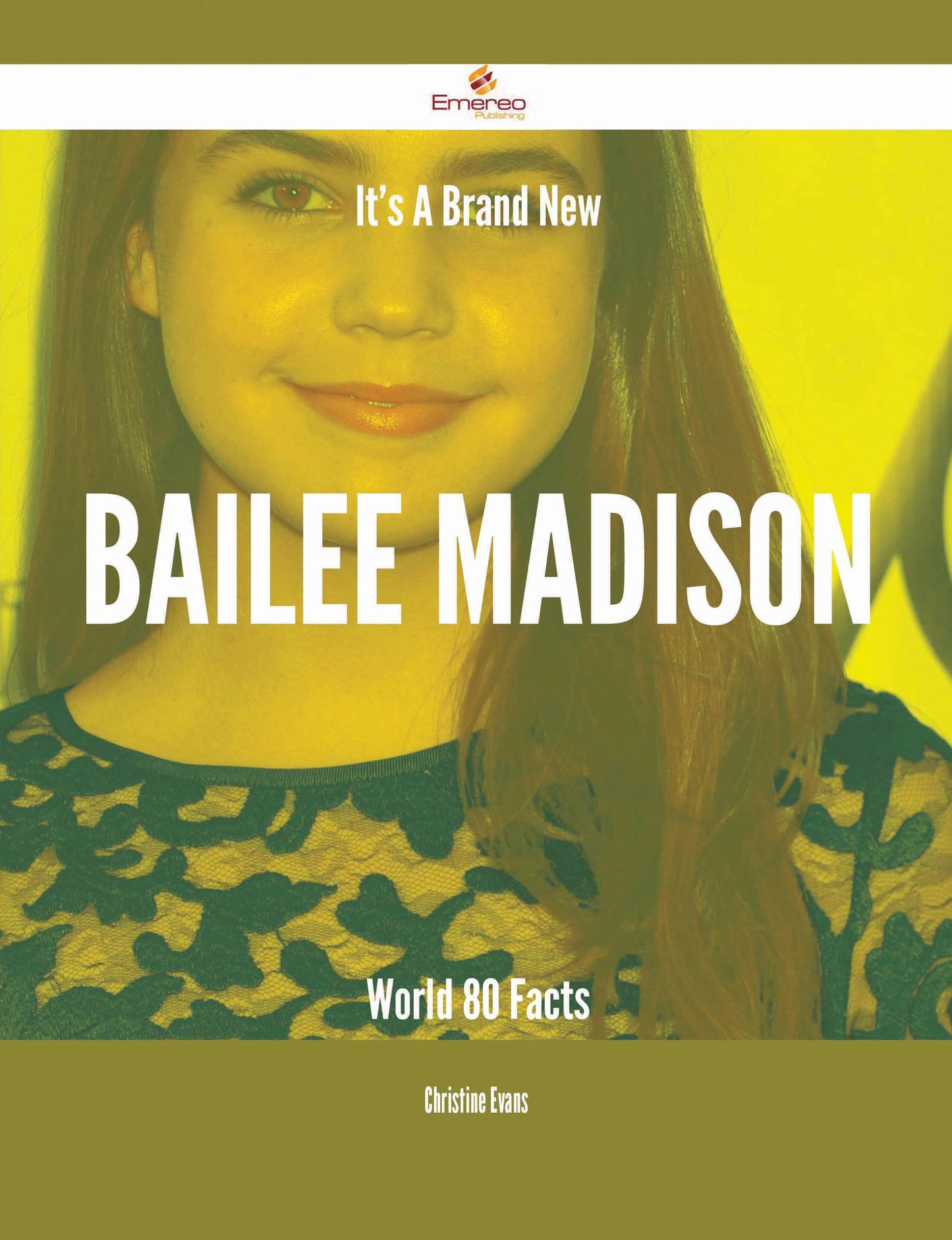 It's A Brand New Bailee Madison World - 80 Facts