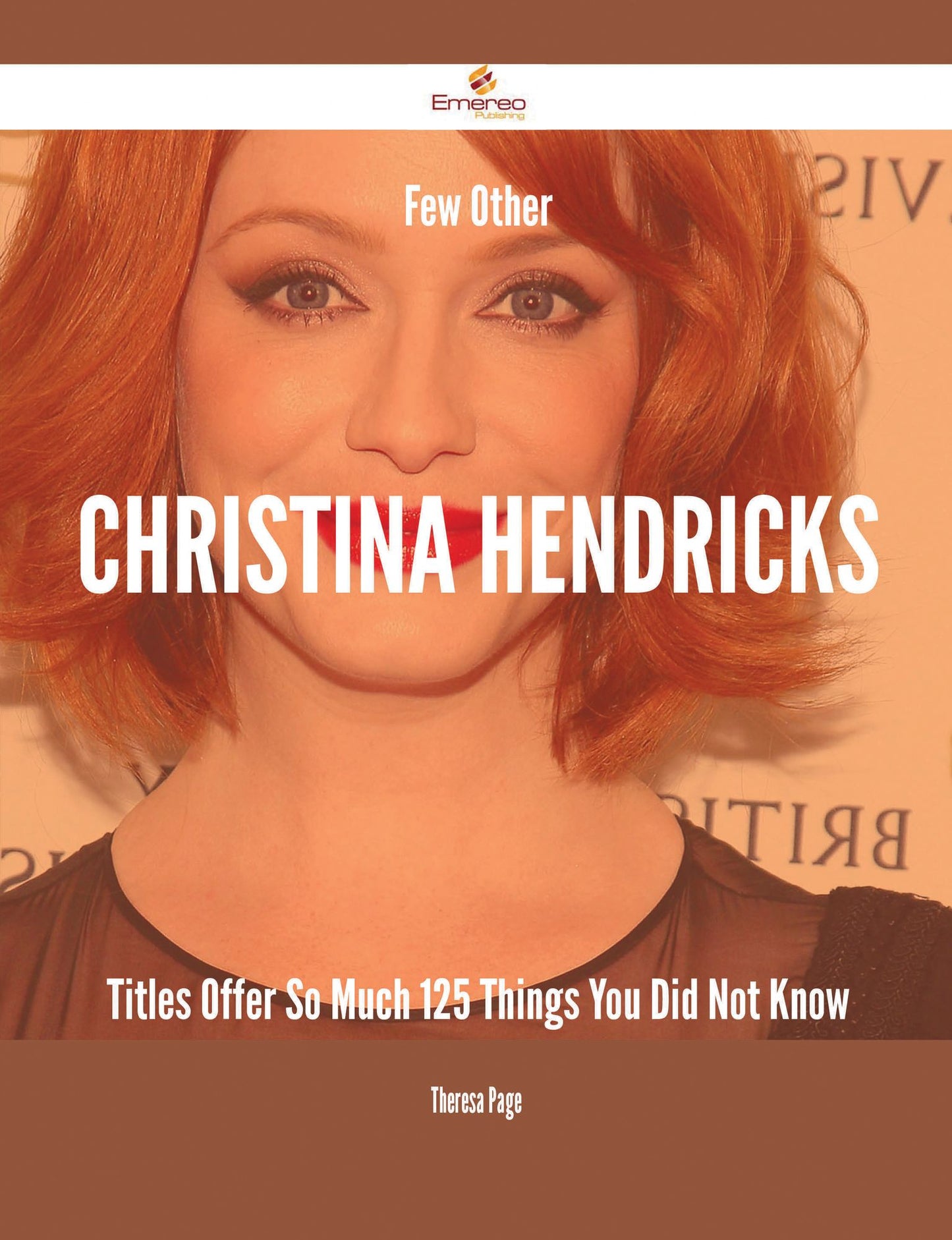 Few Other Christina Hendricks Titles Offer So Much - 125 Things You Did Not Know