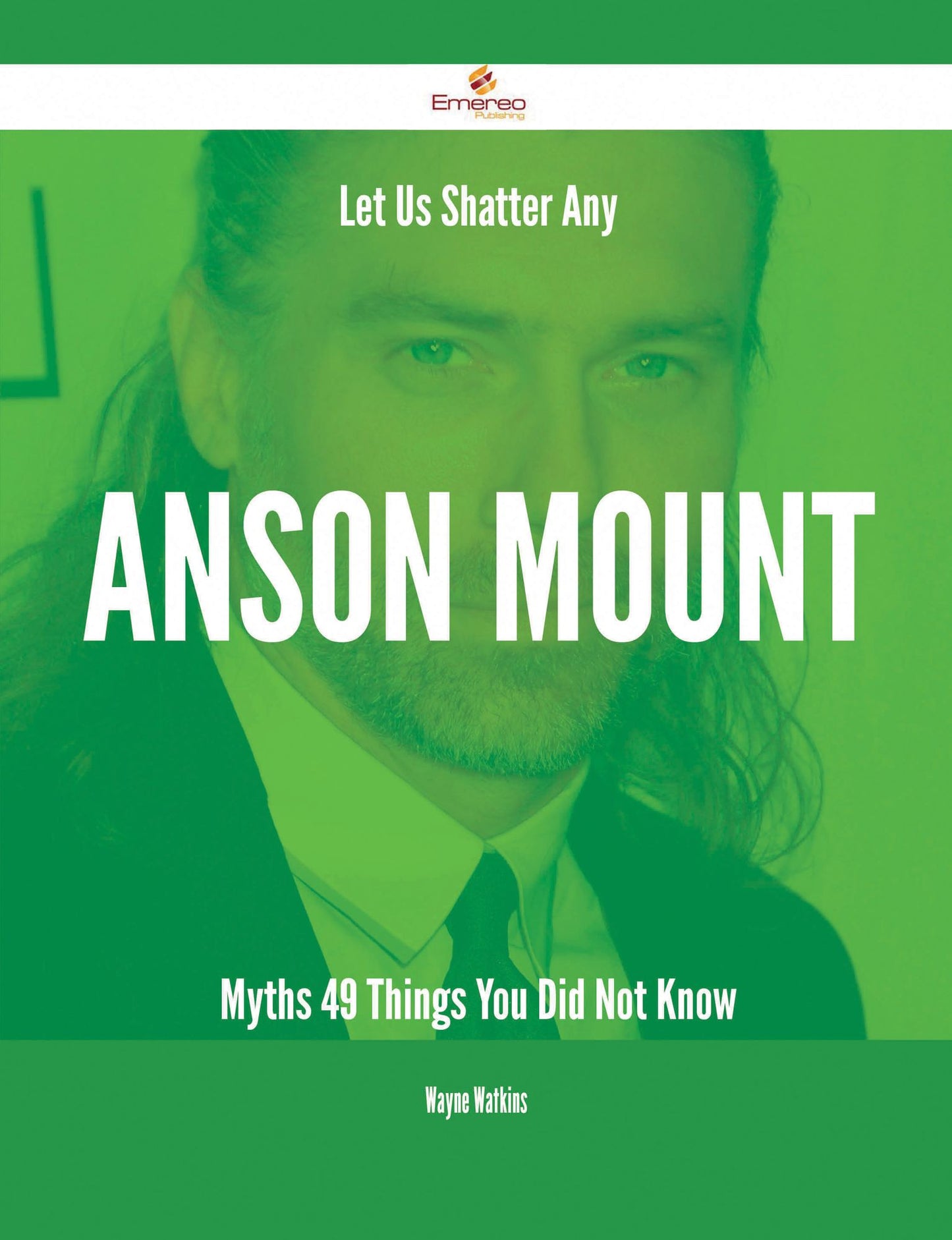 Let Us Shatter Any Anson Mount Myths - 49 Things You Did Not Know