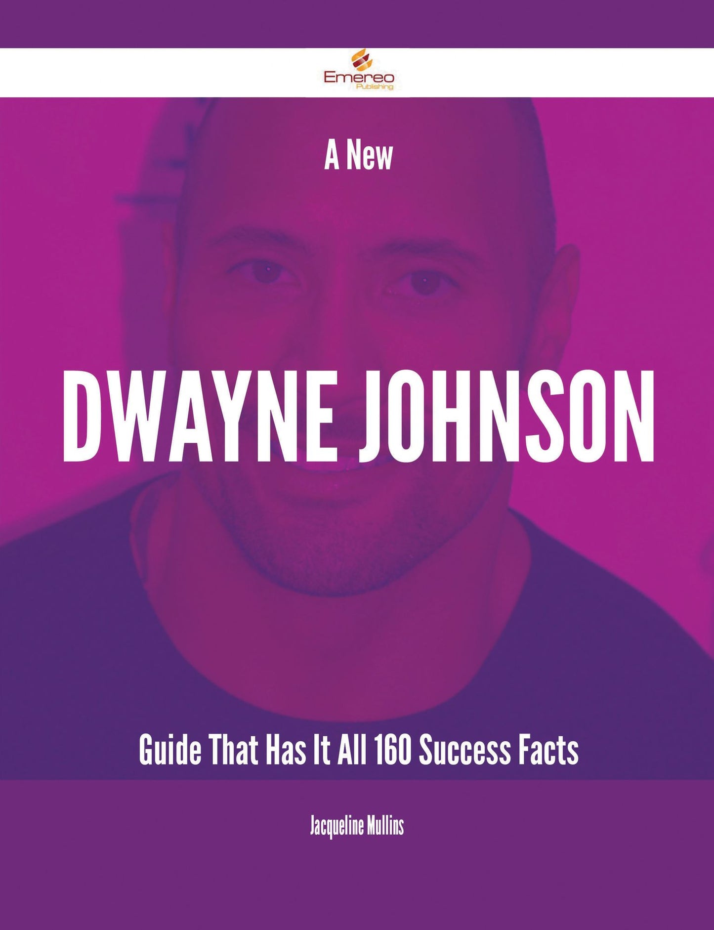 A New Dwayne Johnson Guide That Has It All - 160 Success Facts
