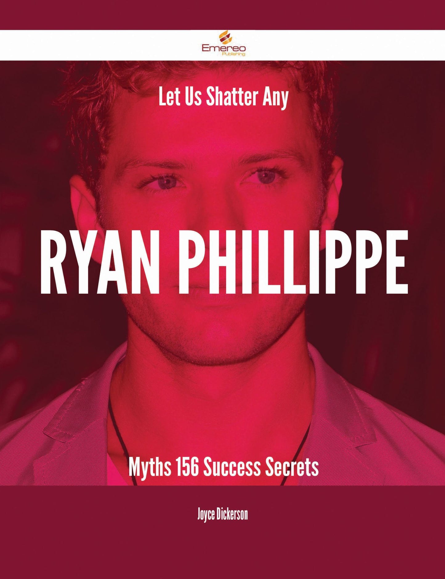 Let Us Shatter Any Ryan Phillippe Myths - 156 Success Secrets