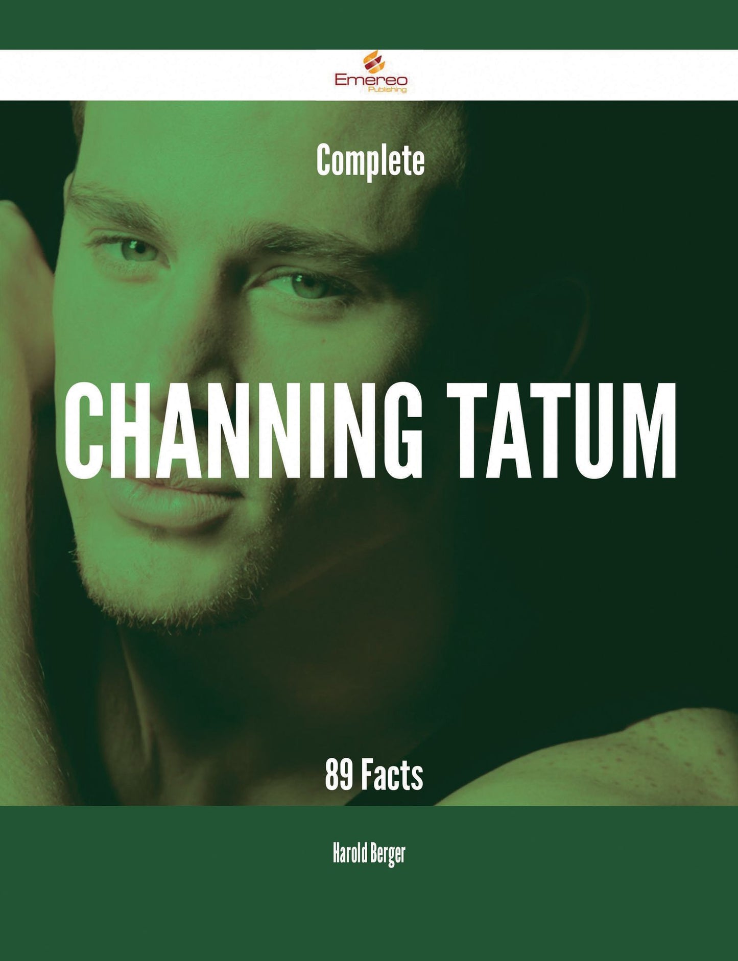Complete Channing Tatum - 89 Facts