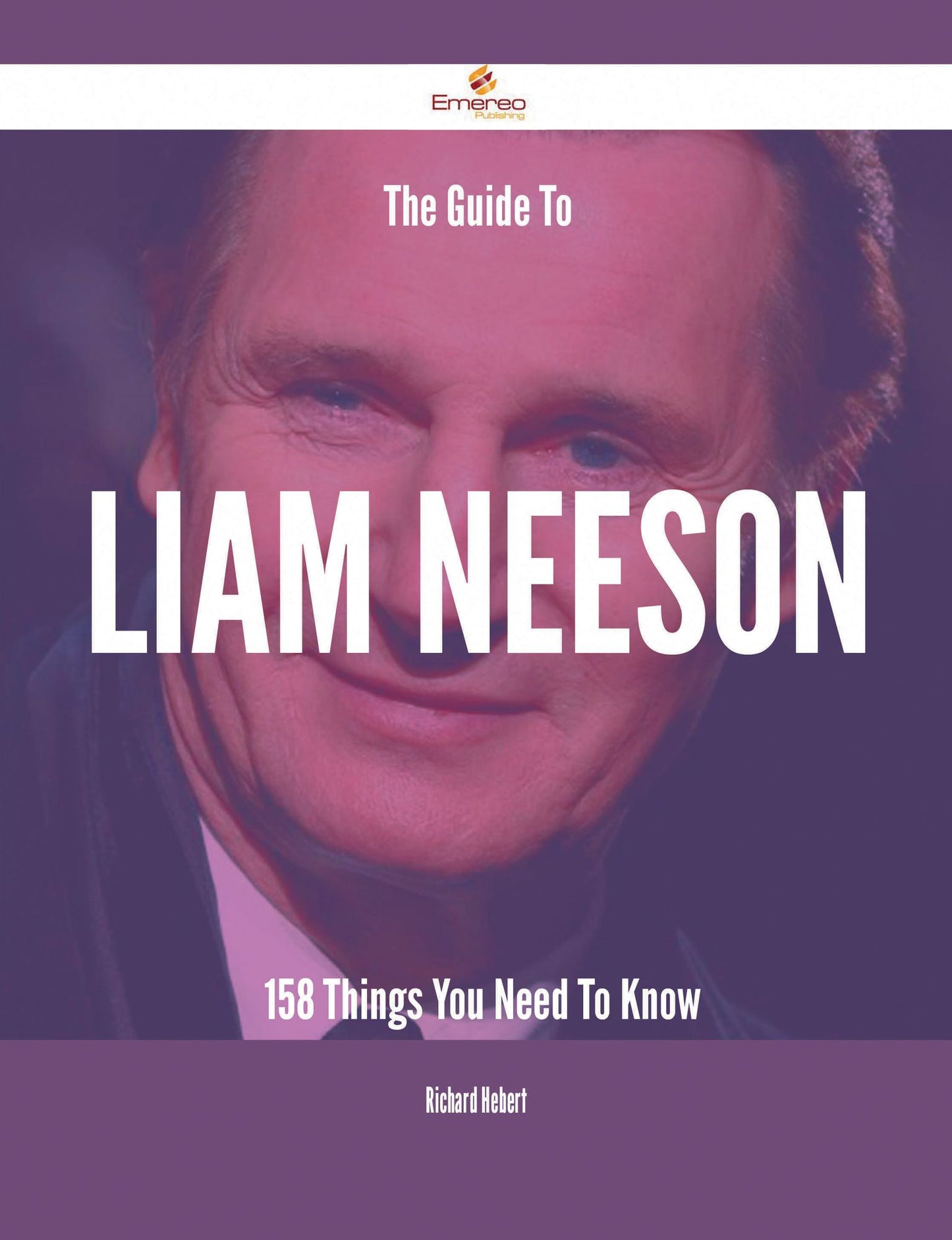 The Guide To Liam Neeson - 158 Things You Need To Know