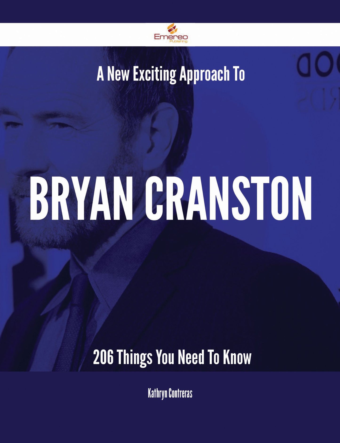 A New- Exciting Approach To Bryan Cranston - 206 Things You Need To Know