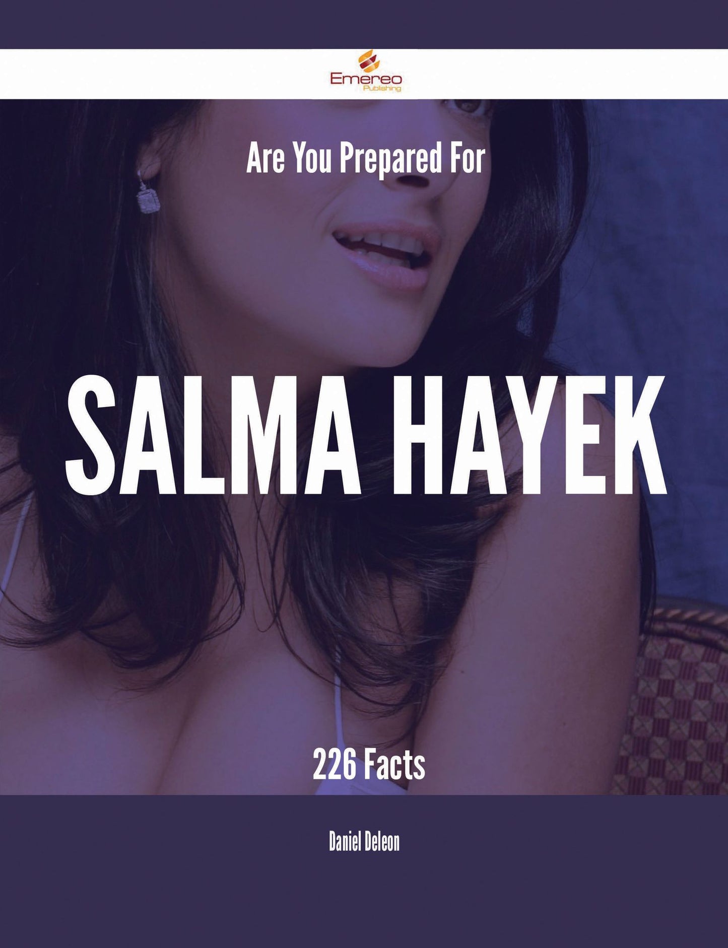 Are You Prepared For Salma Hayek - 226 Facts
