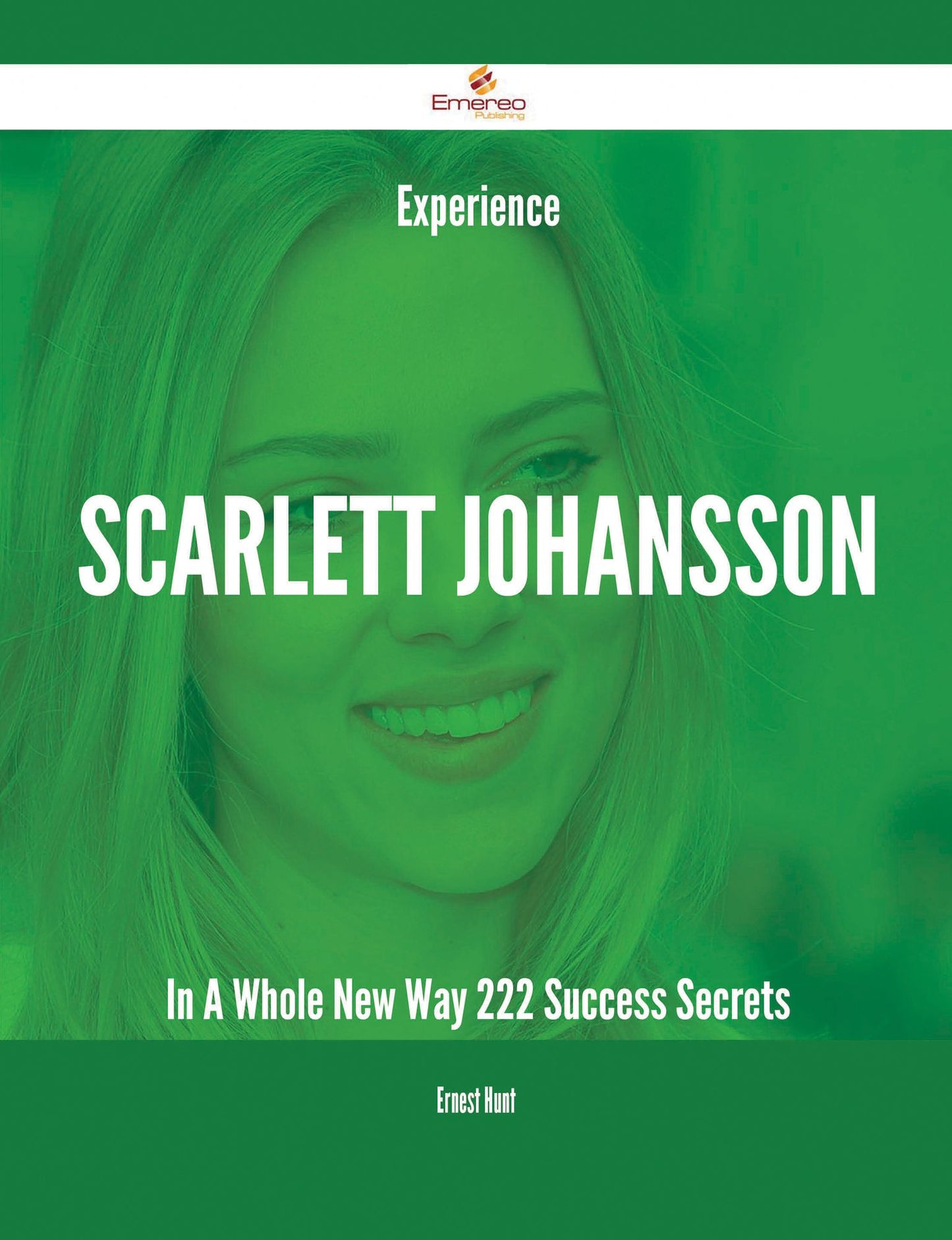 Experience Scarlett Johansson In A Whole New Way - 222 Success Secrets