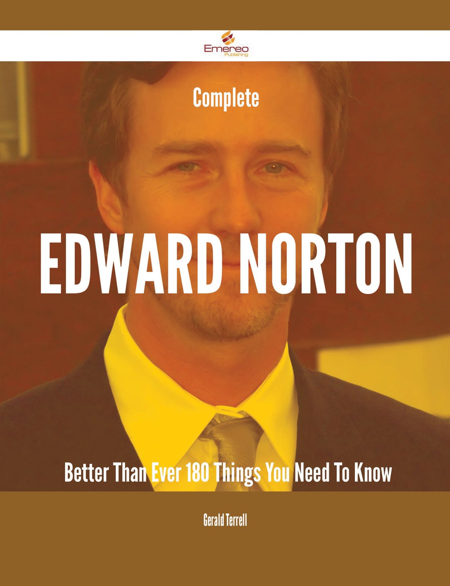 Complete Edward Norton- Better Than Ever - 180 Things You Need To Know