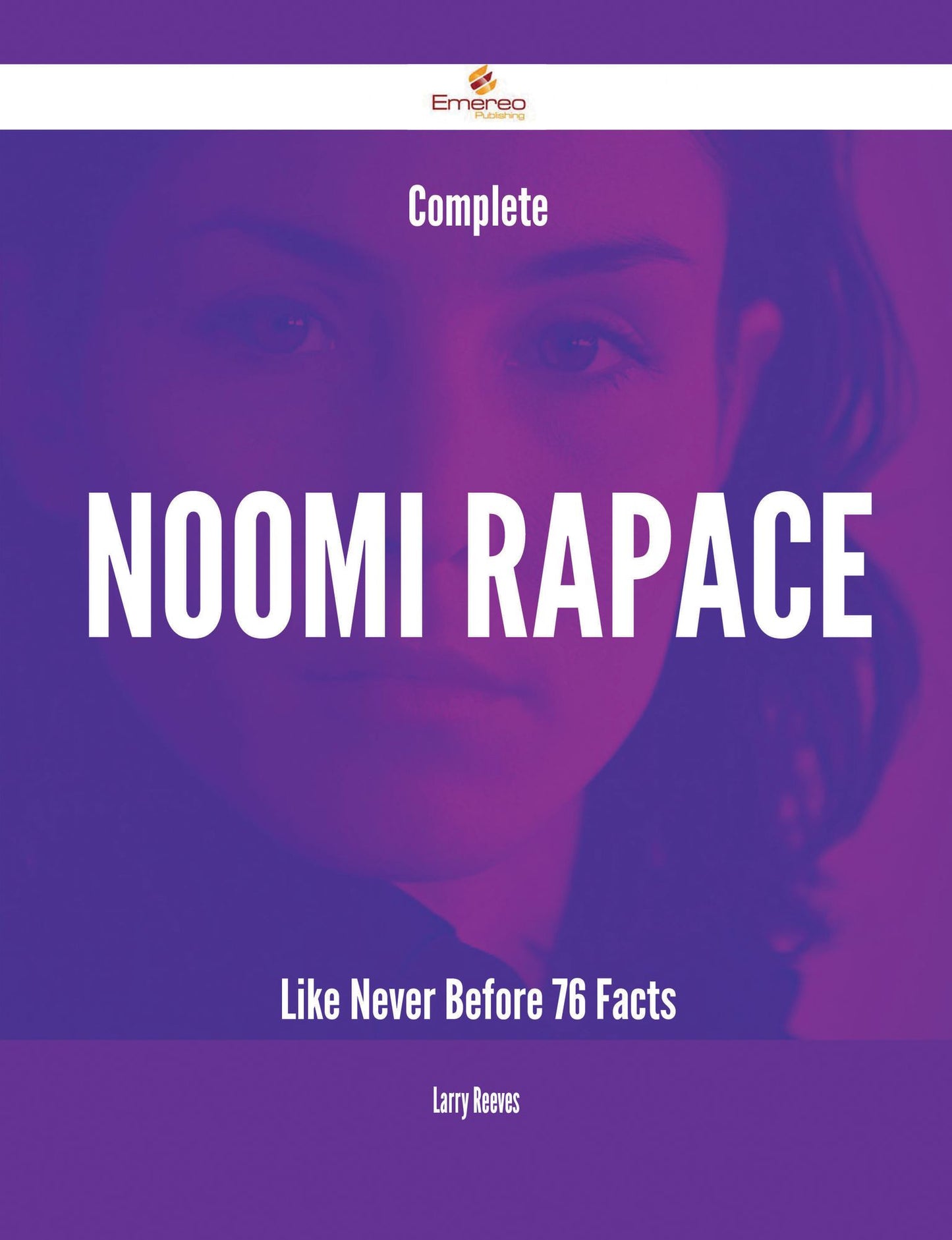 Complete Noomi Rapace Like Never Before - 76 Facts