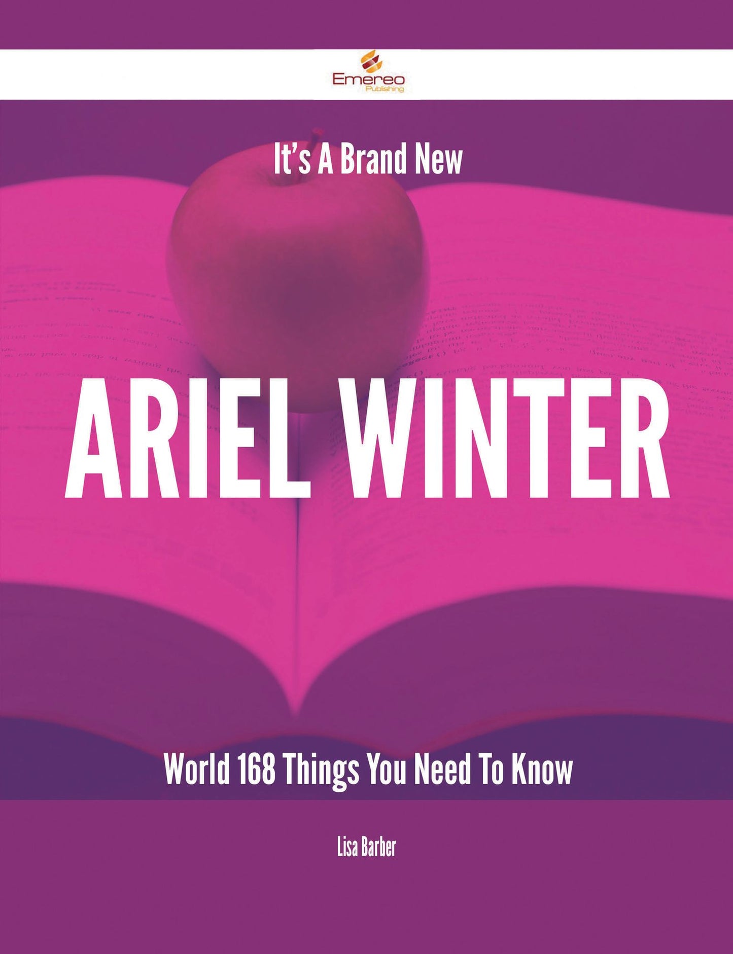 It's A Brand New Ariel Winter World - 168 Things You Need To Know
