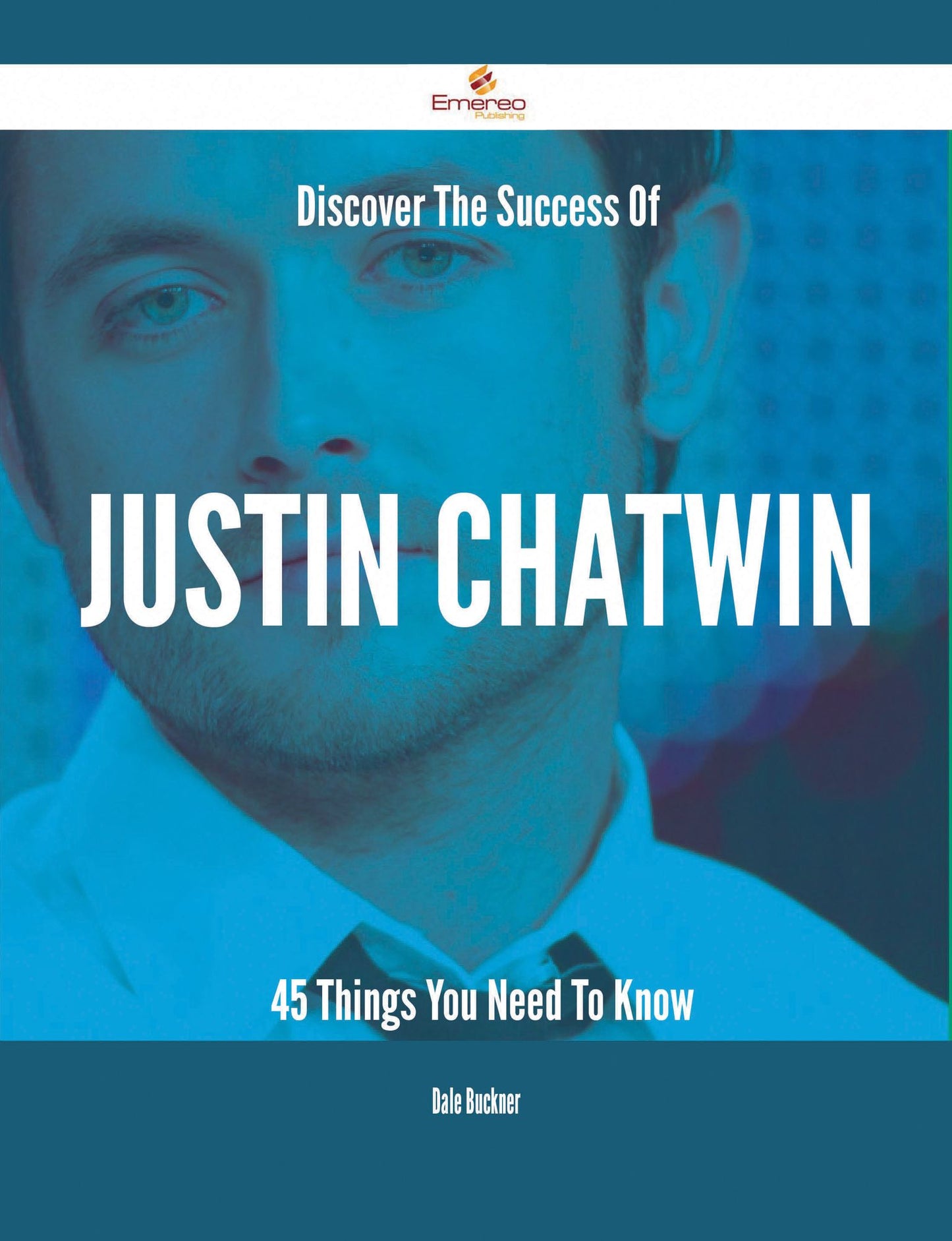 Discover The Success Of Justin Chatwin - 45 Things You Need To Know