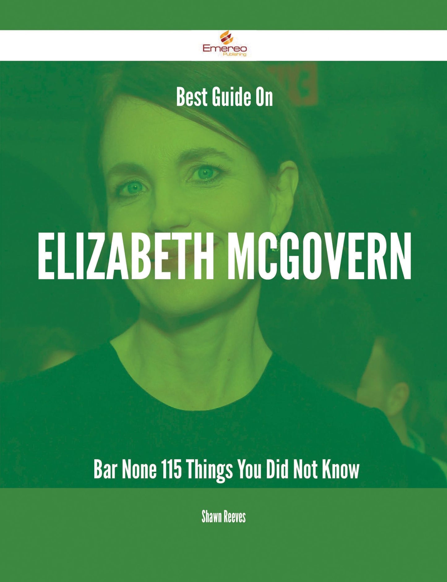 Best Guide On Elizabeth McGovern- Bar None - 115 Things You Did Not Know