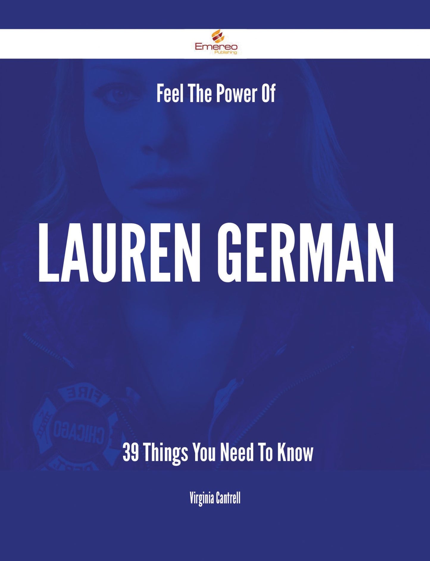 Feel The Power Of Lauren German - 39 Things You Need To Know