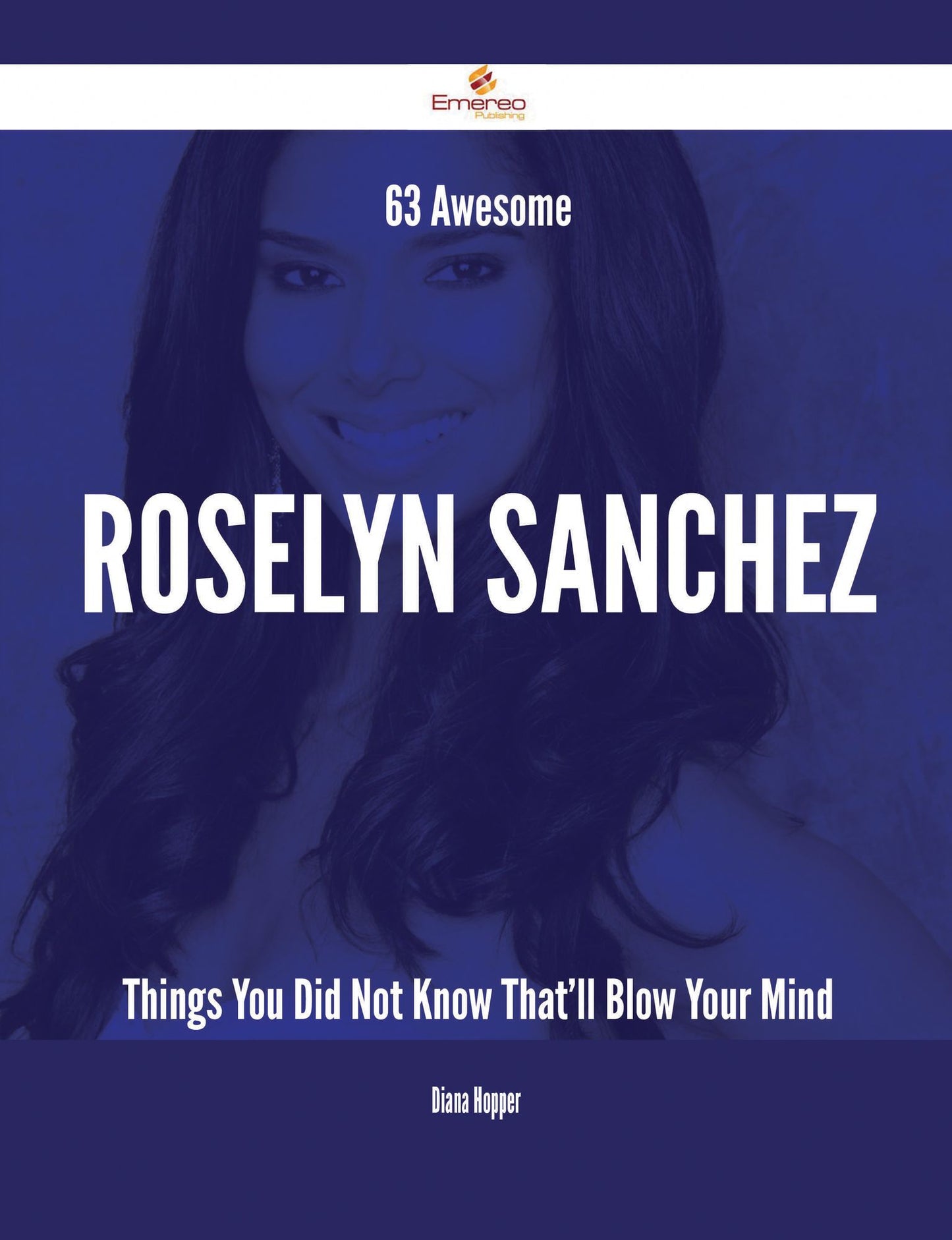 63 Awesome Roselyn Sanchez Things You Did Not Know That'll Blow Your Mind