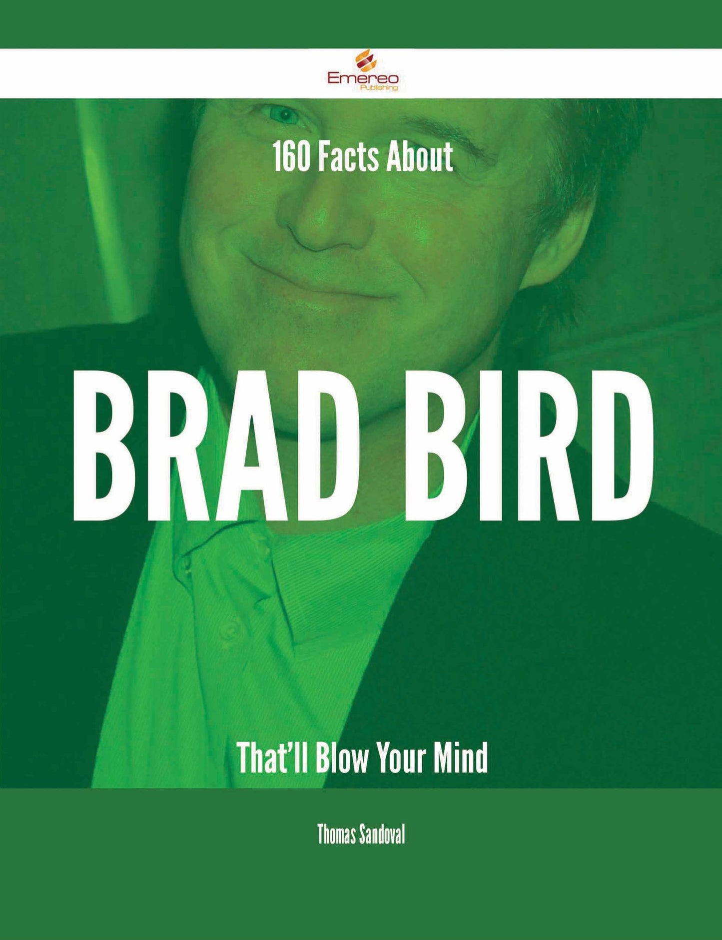 160 Facts About Brad Bird That'll Blow Your Mind