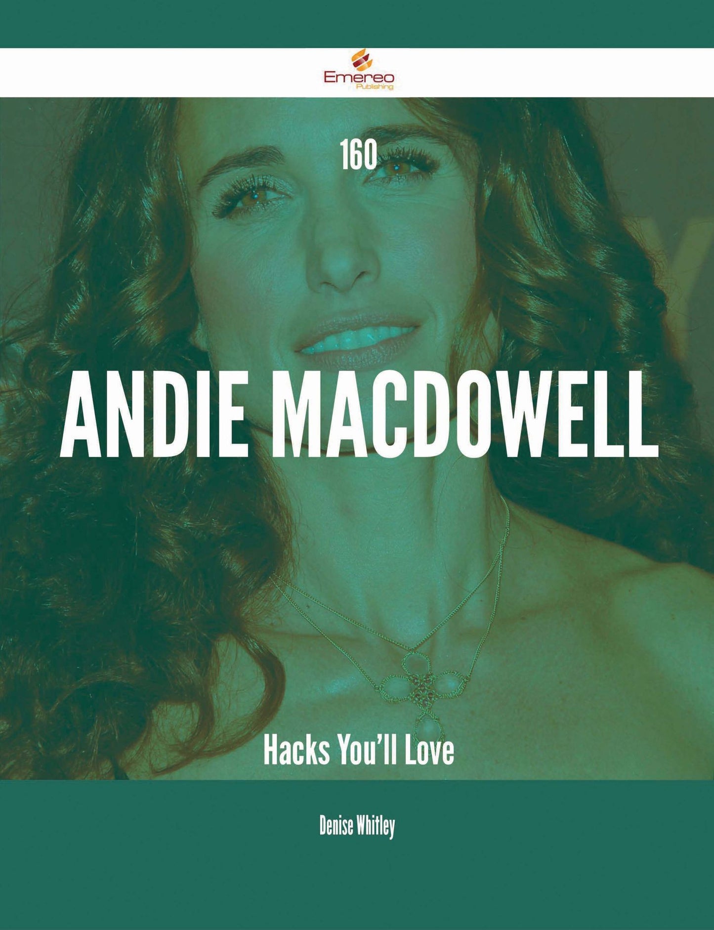 160 Andie MacDowell Hacks You'll Love