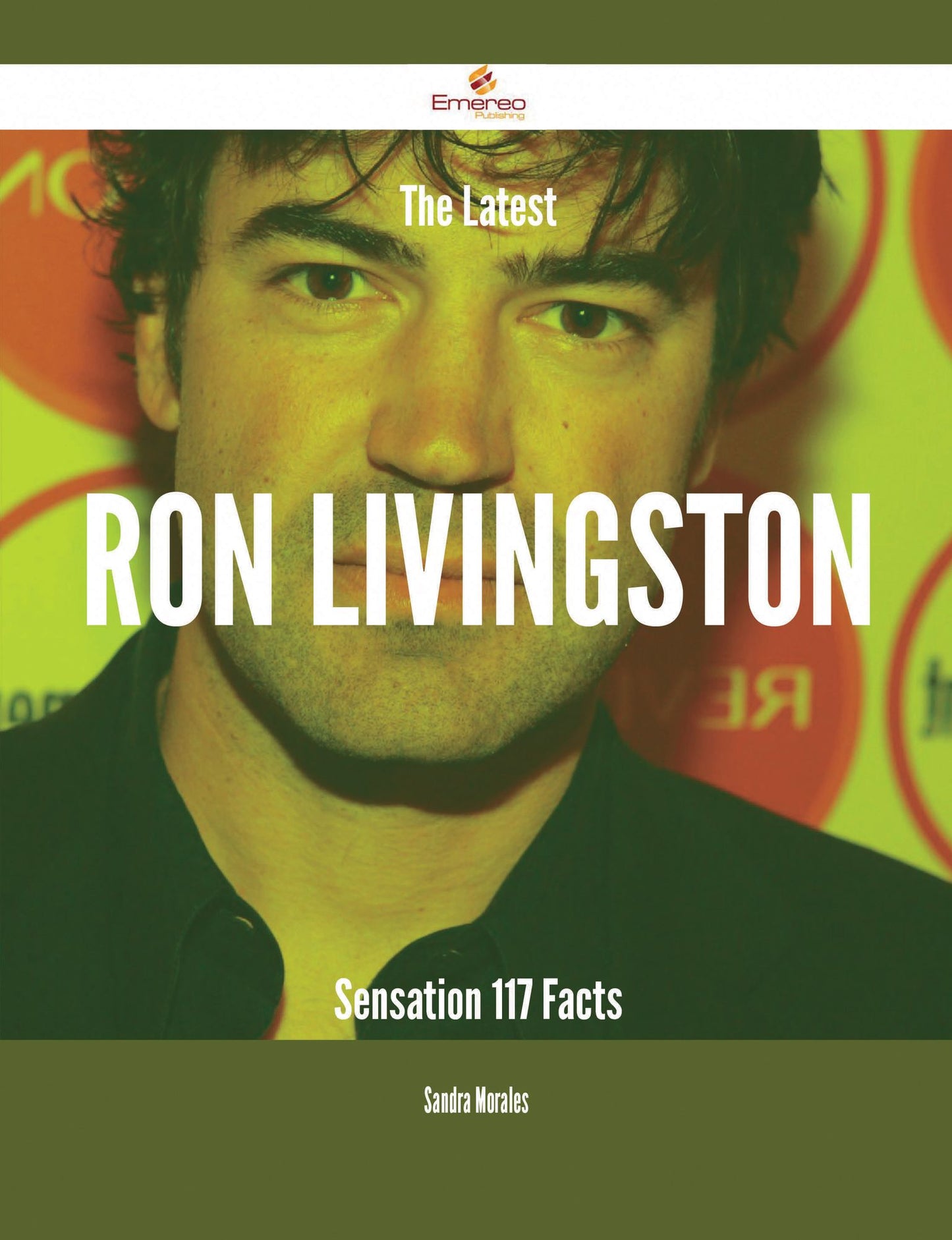 The Latest Ron Livingston Sensation - 117 Facts