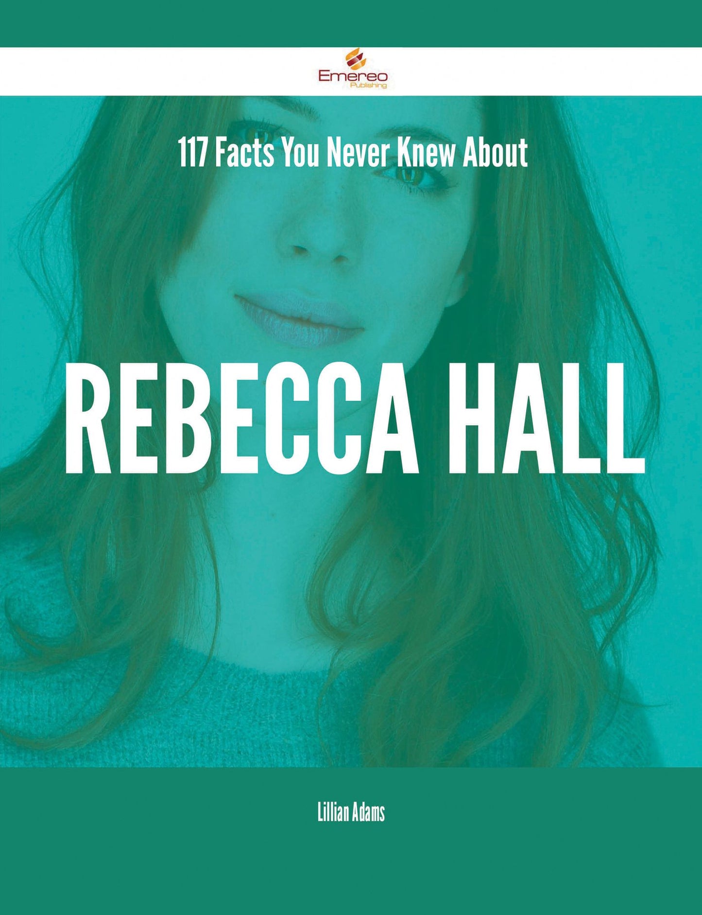 117 Facts You Never Knew About Rebecca Hall