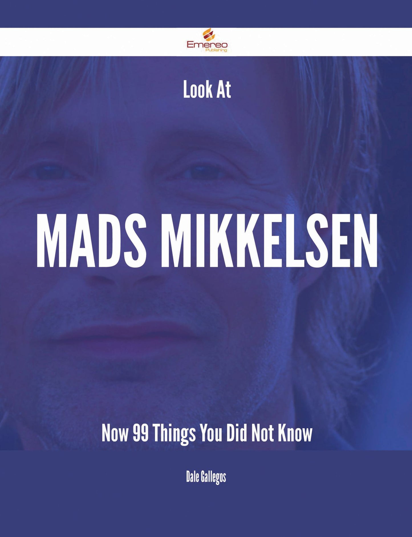 Look At Mads Mikkelsen Now - 99 Things You Did Not Know