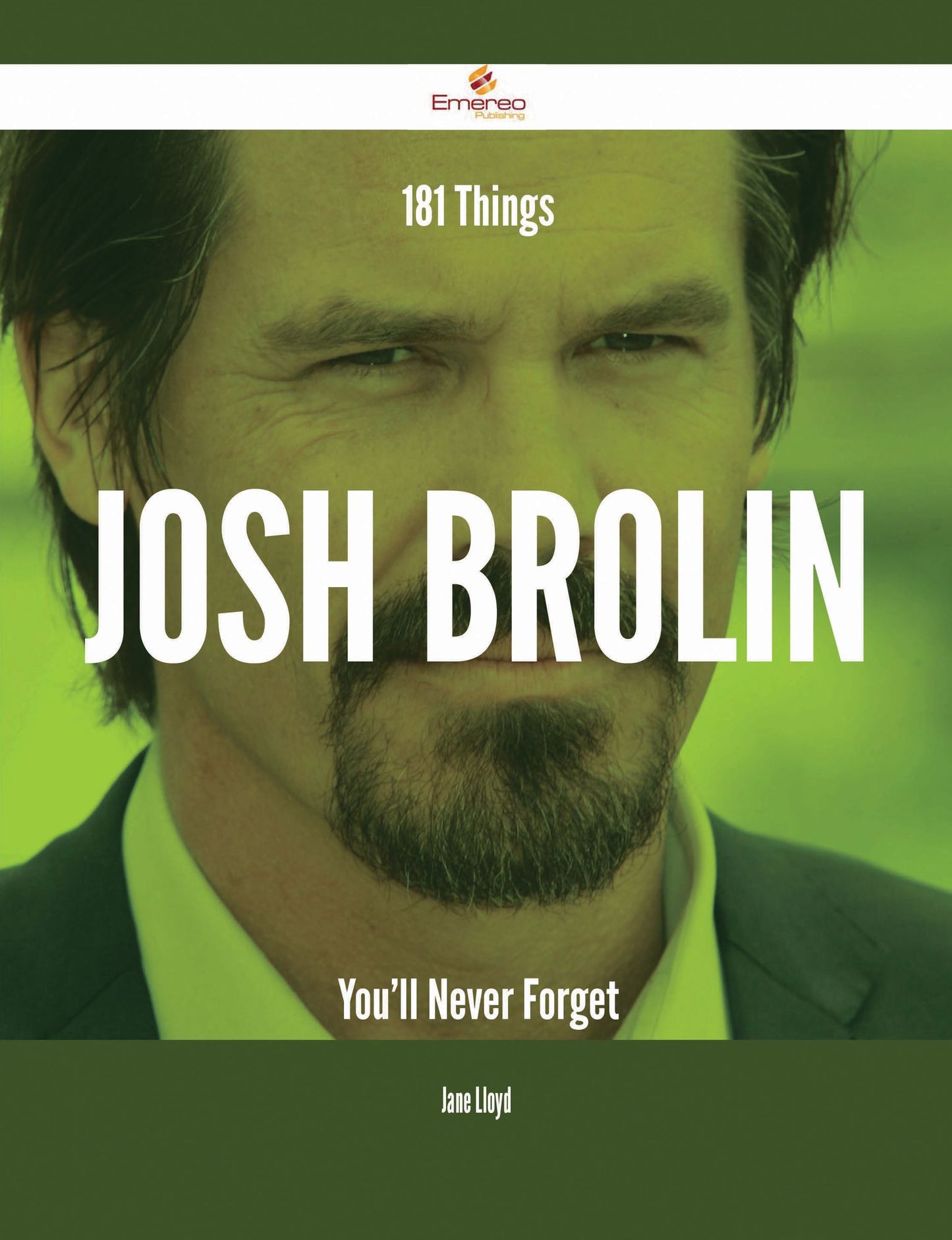 181 Things Josh Brolin You'll Never Forget