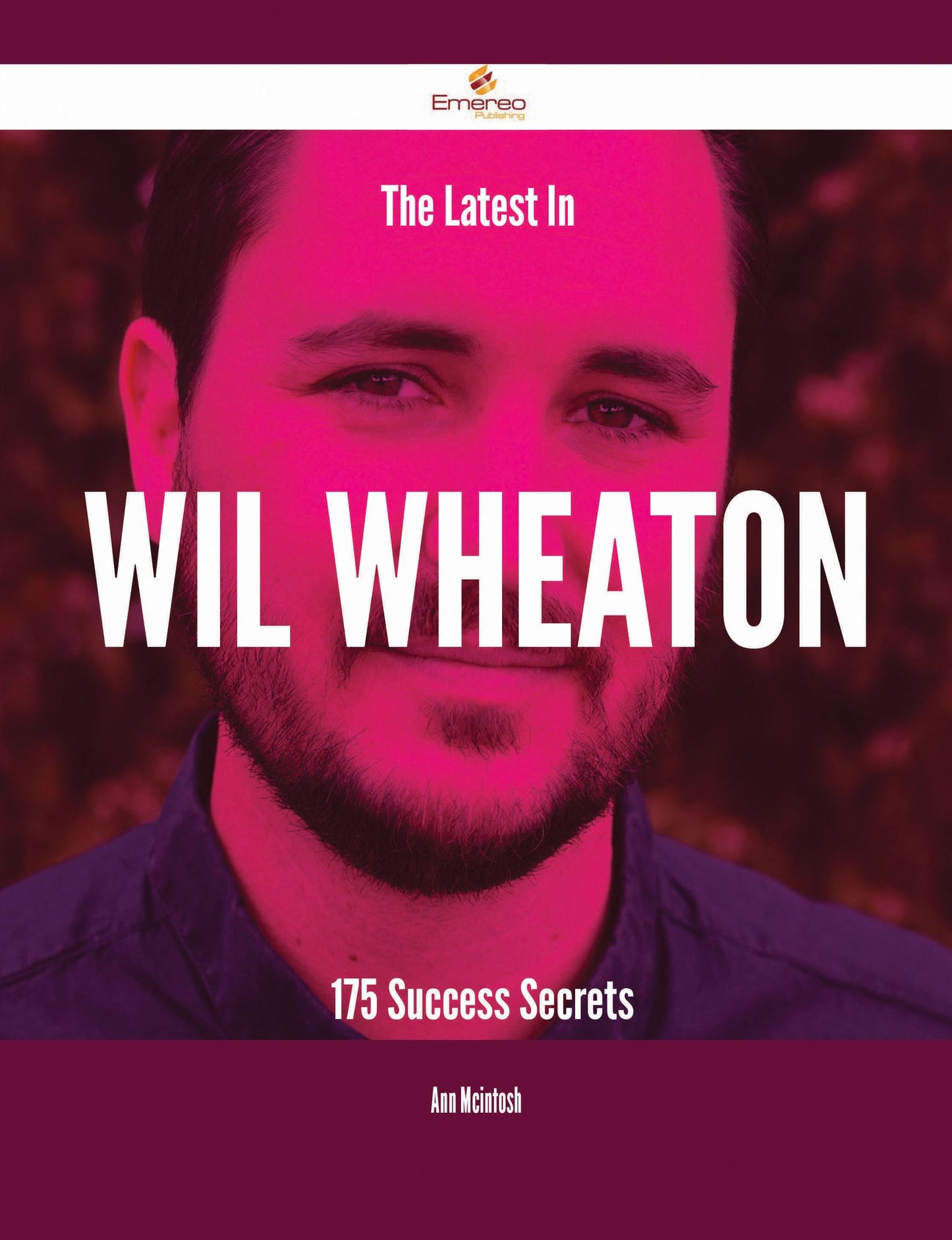 The Latest In Wil Wheaton - 175 Success Secrets