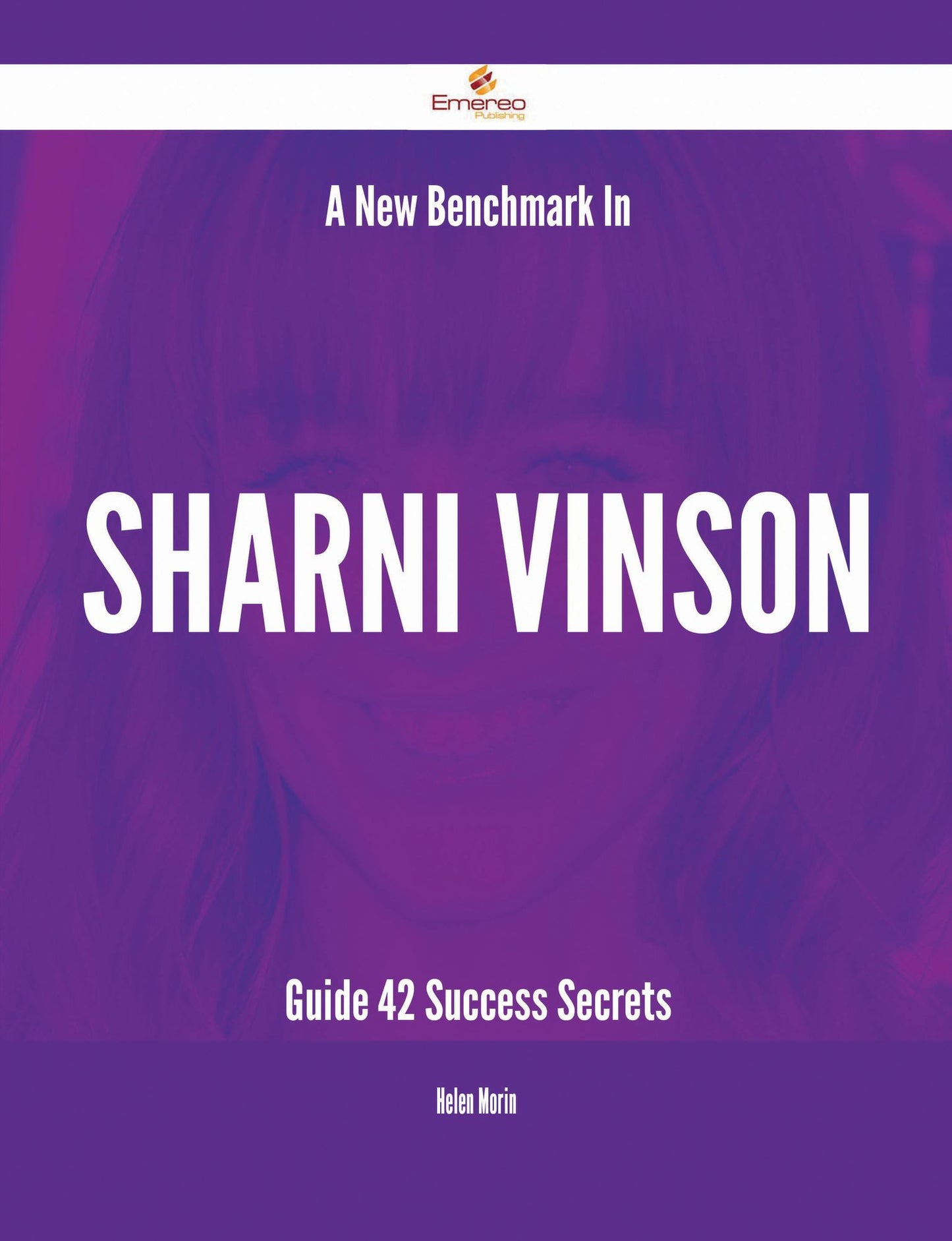 A New Benchmark In Sharni Vinson Guide - 42 Success Secrets